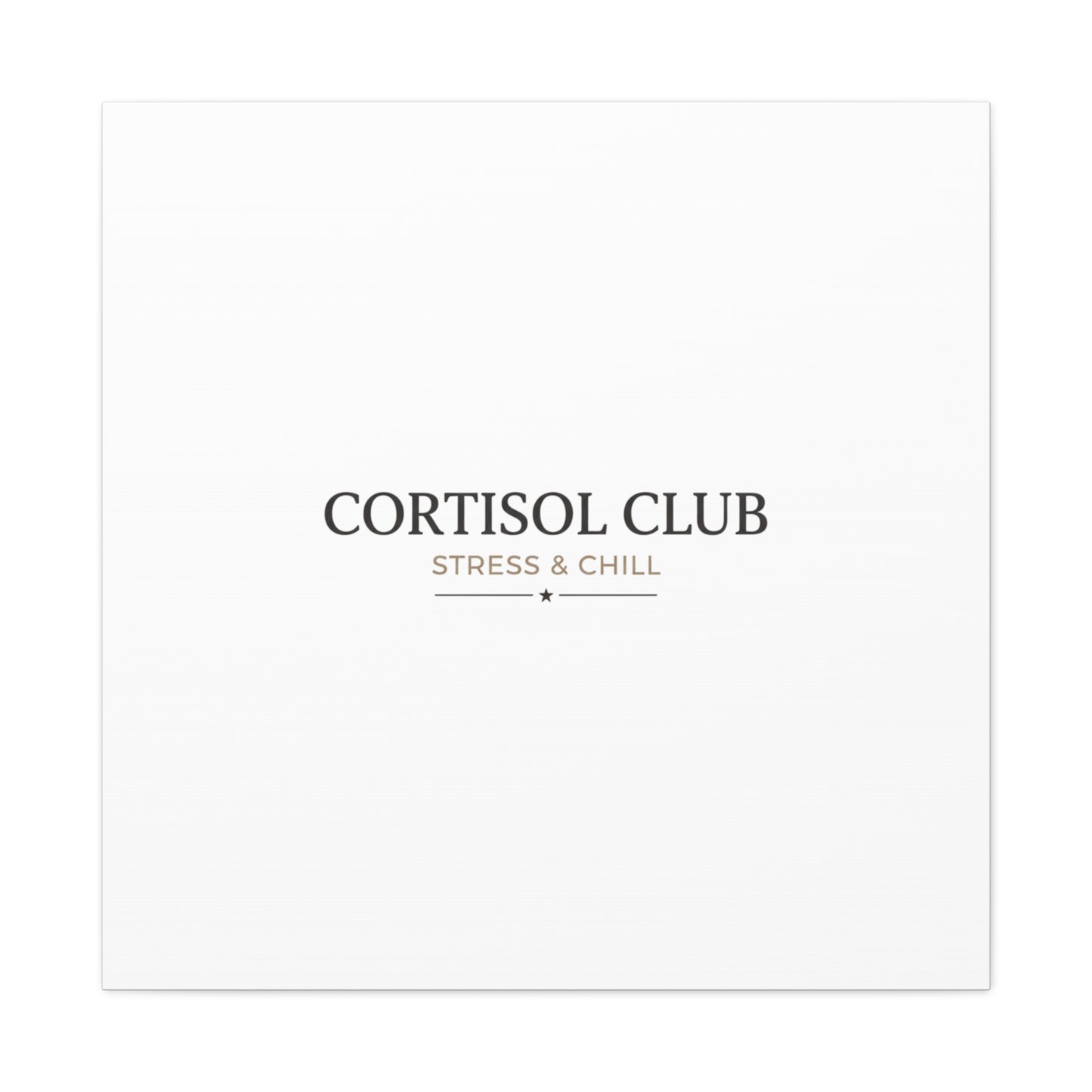 Cortisol Club Stress & Chill Canvas | stress meme, burnout humor