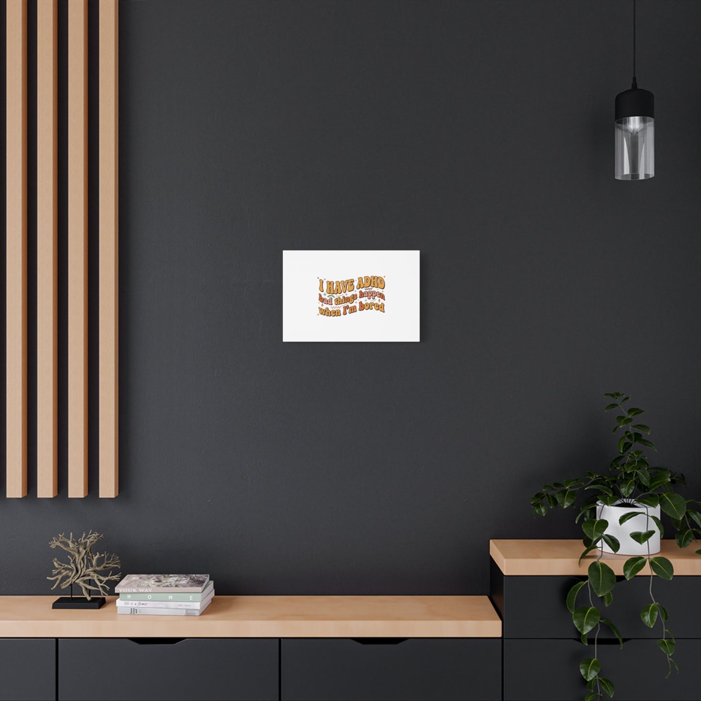 I Have ADHD funny affirmation Canvas | Neurodiversity, ADHD acceptance