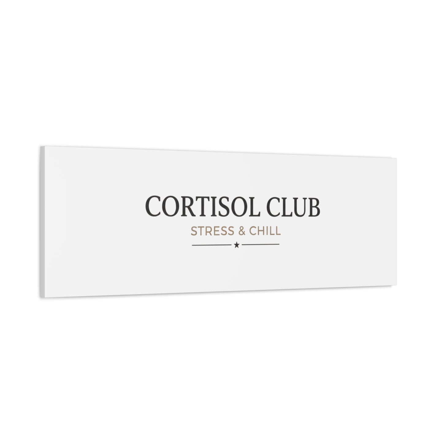Cortisol Club Stress & Chill Canvas | stress meme, burnout humor