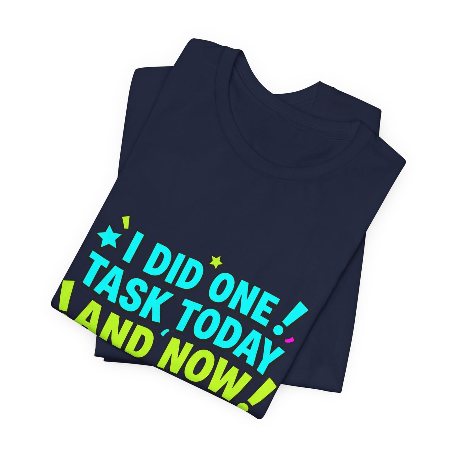 I Did One Task Today I Require A Parade tee | Meme Shirt, Cringe-Core Internet Slang