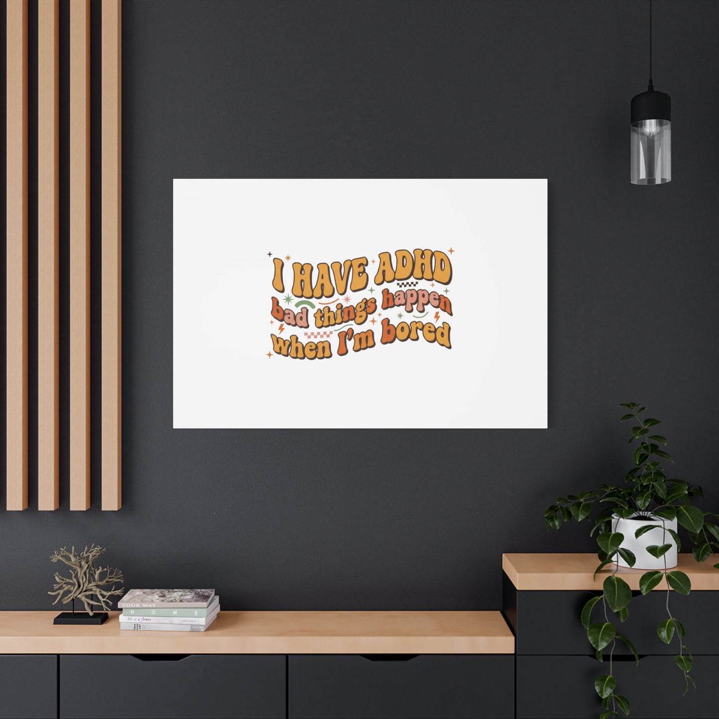 I Have ADHD funny affirmation Canvas | Neurodiversity, ADHD acceptance