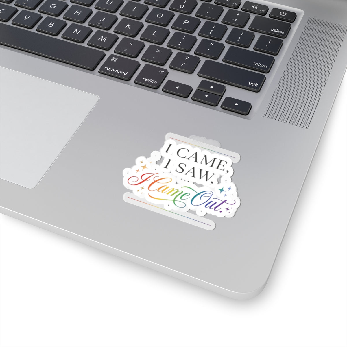 I Came, I Saw, I Came Out — Rainbow Pride Kiss-Cut Sticker