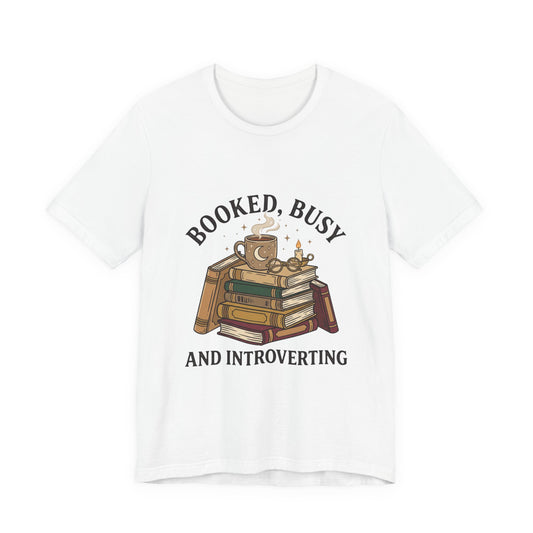 Booked Busy and Introverting T-Shirt | book lover shirt, reading tee