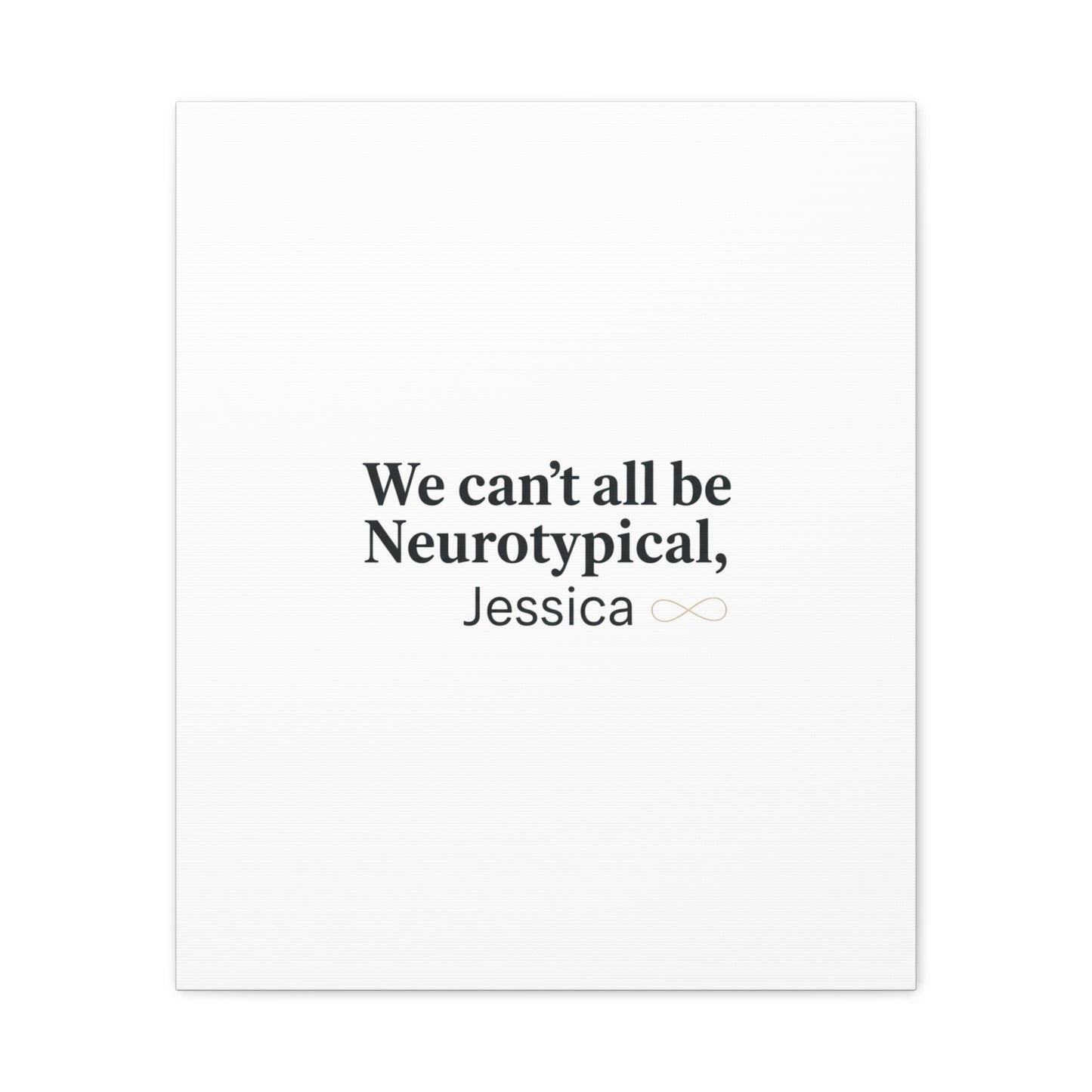 We Can't All Be Neurotypical Canvas | Neurodiversity, Autistic Pride