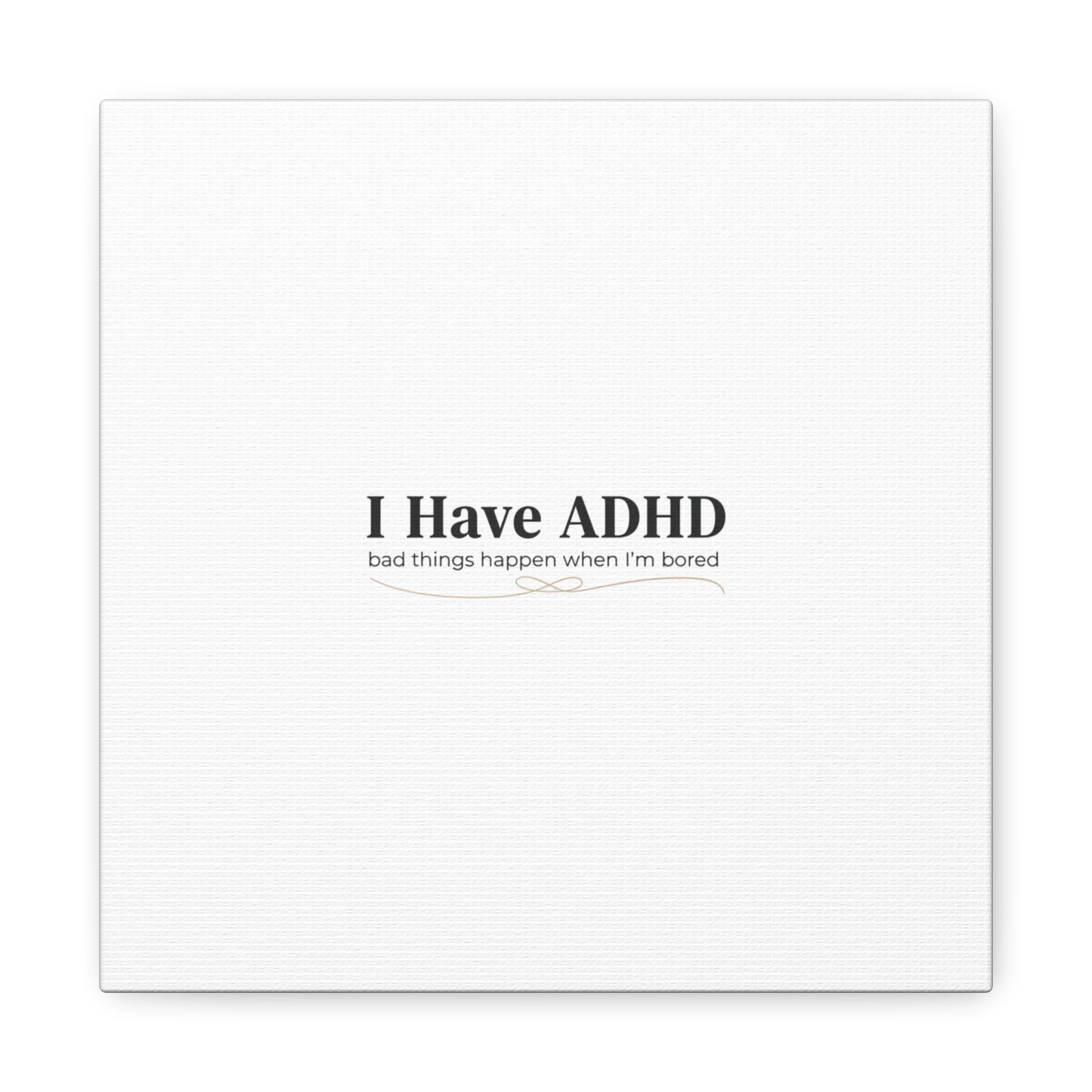 I Have ADHD canvas | Neurodiversity, ADHD acceptance, stim positive
