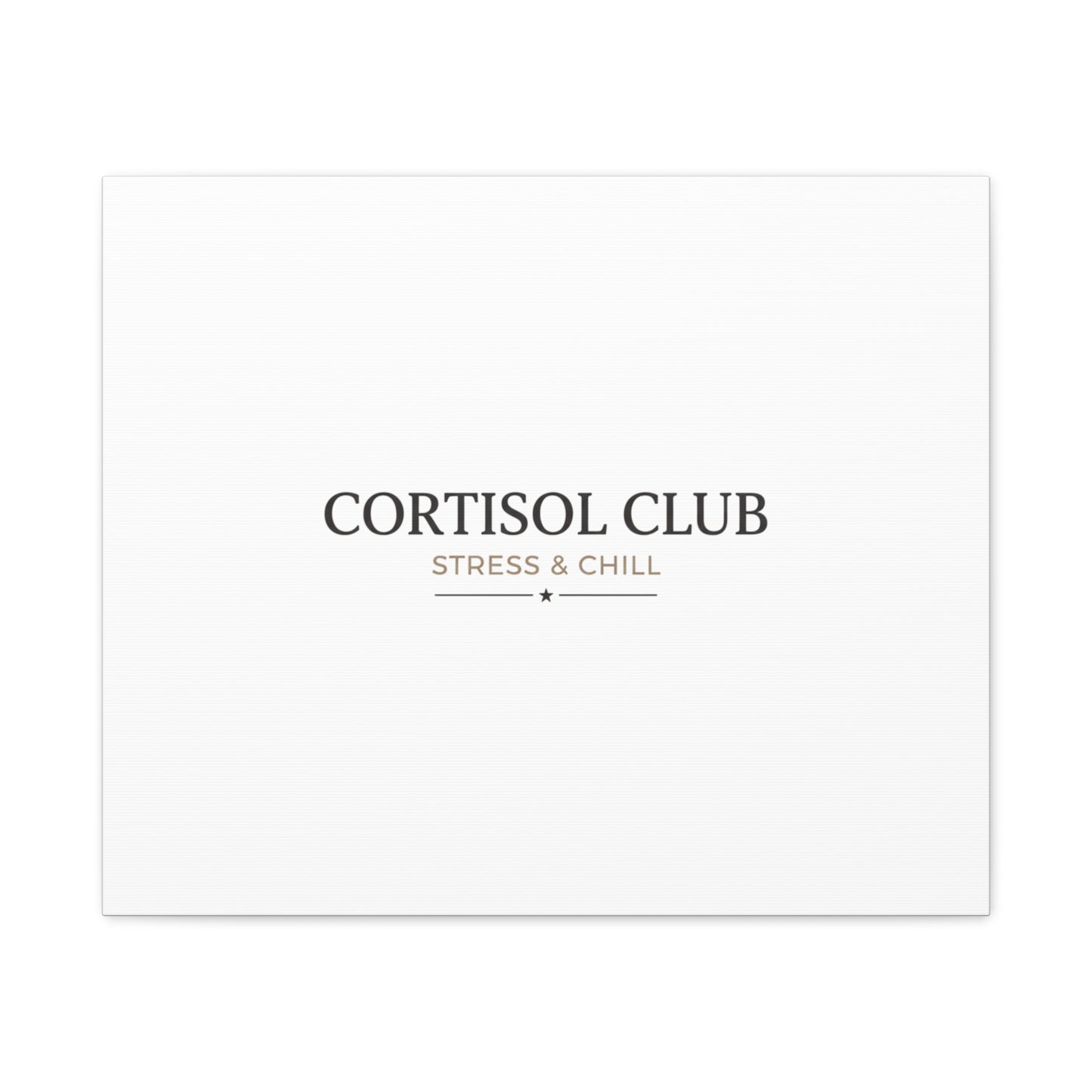 Cortisol Club Stress & Chill Canvas | stress meme, burnout humor