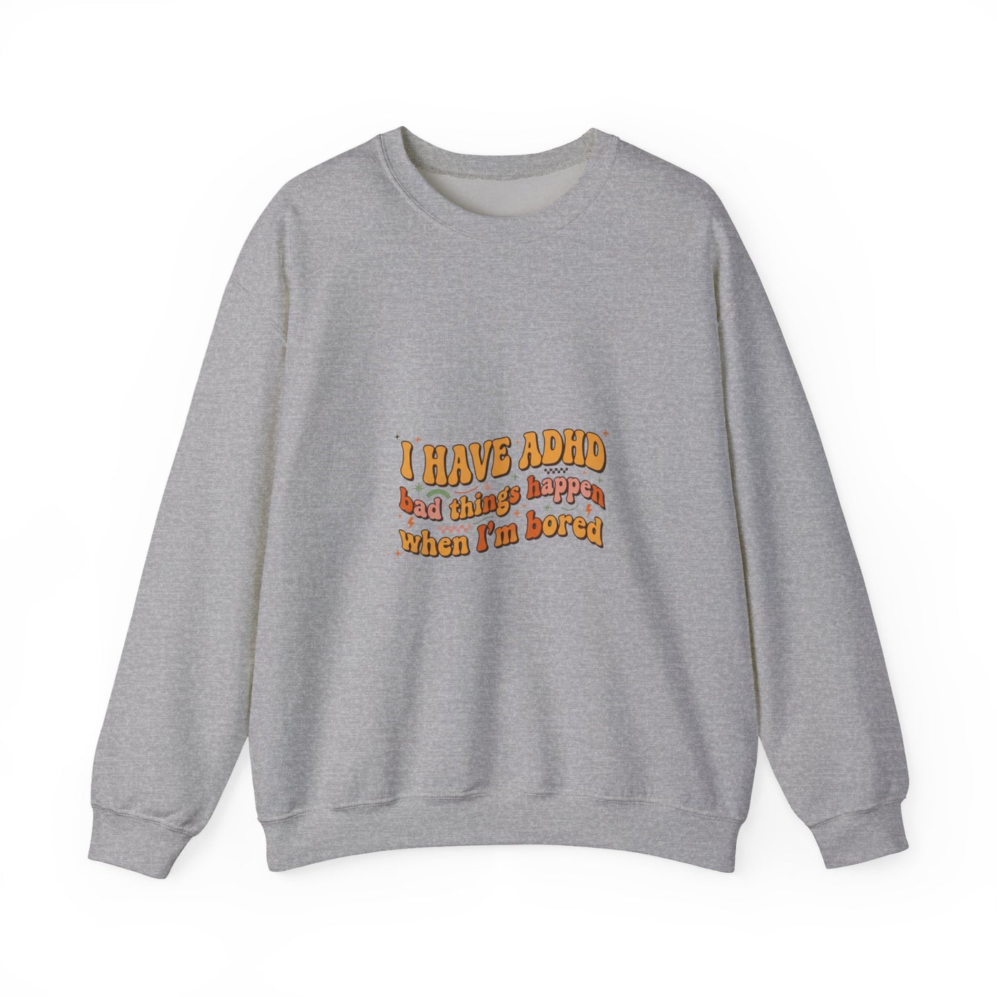 I Have ADHD design Sweatshirt | neurodivergent, stim positive