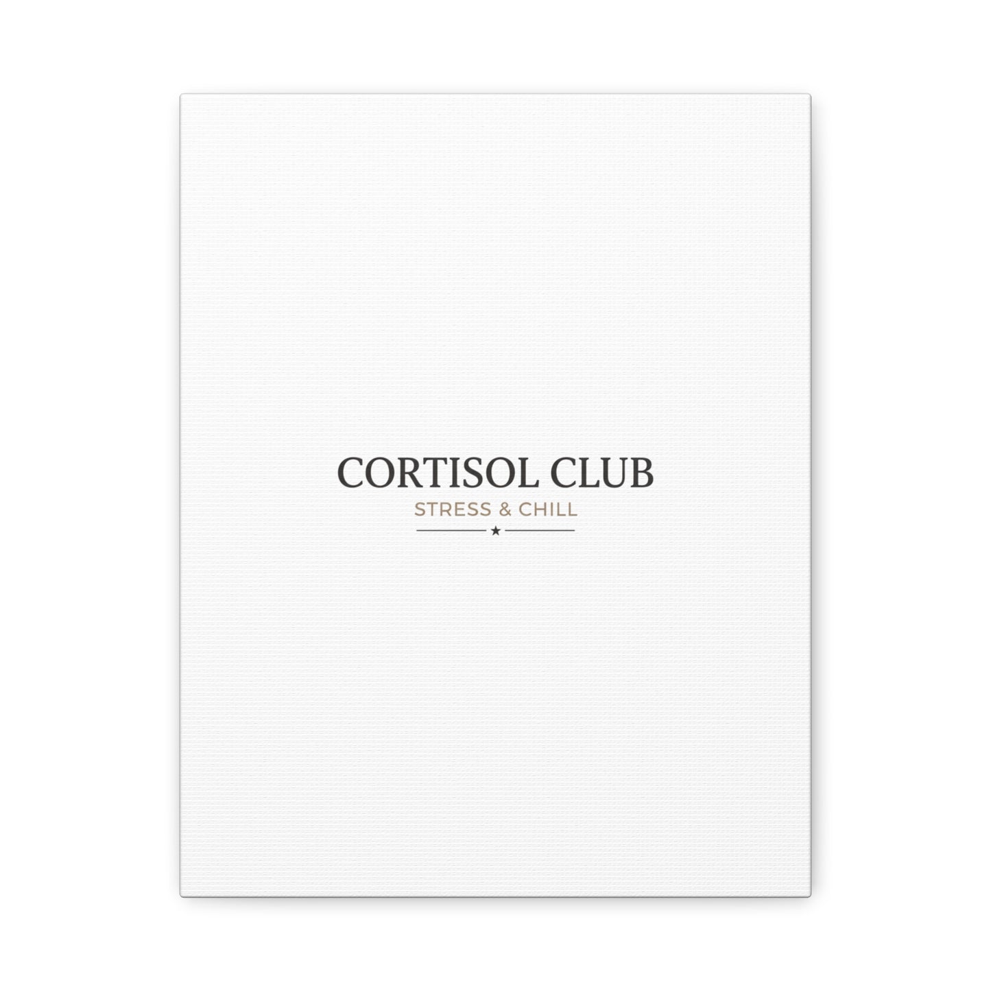 Cortisol Club Stress & Chill Canvas | stress meme, burnout humor