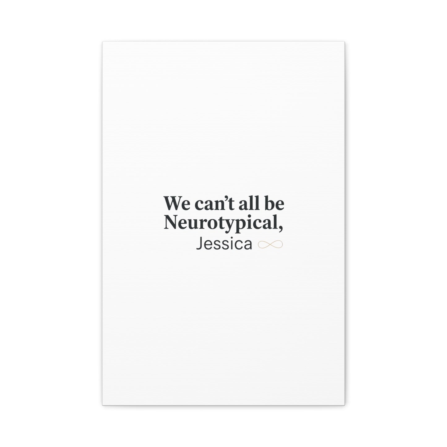 We Can't All Be Neurotypical Canvas | Neurodiversity, Autistic Pride