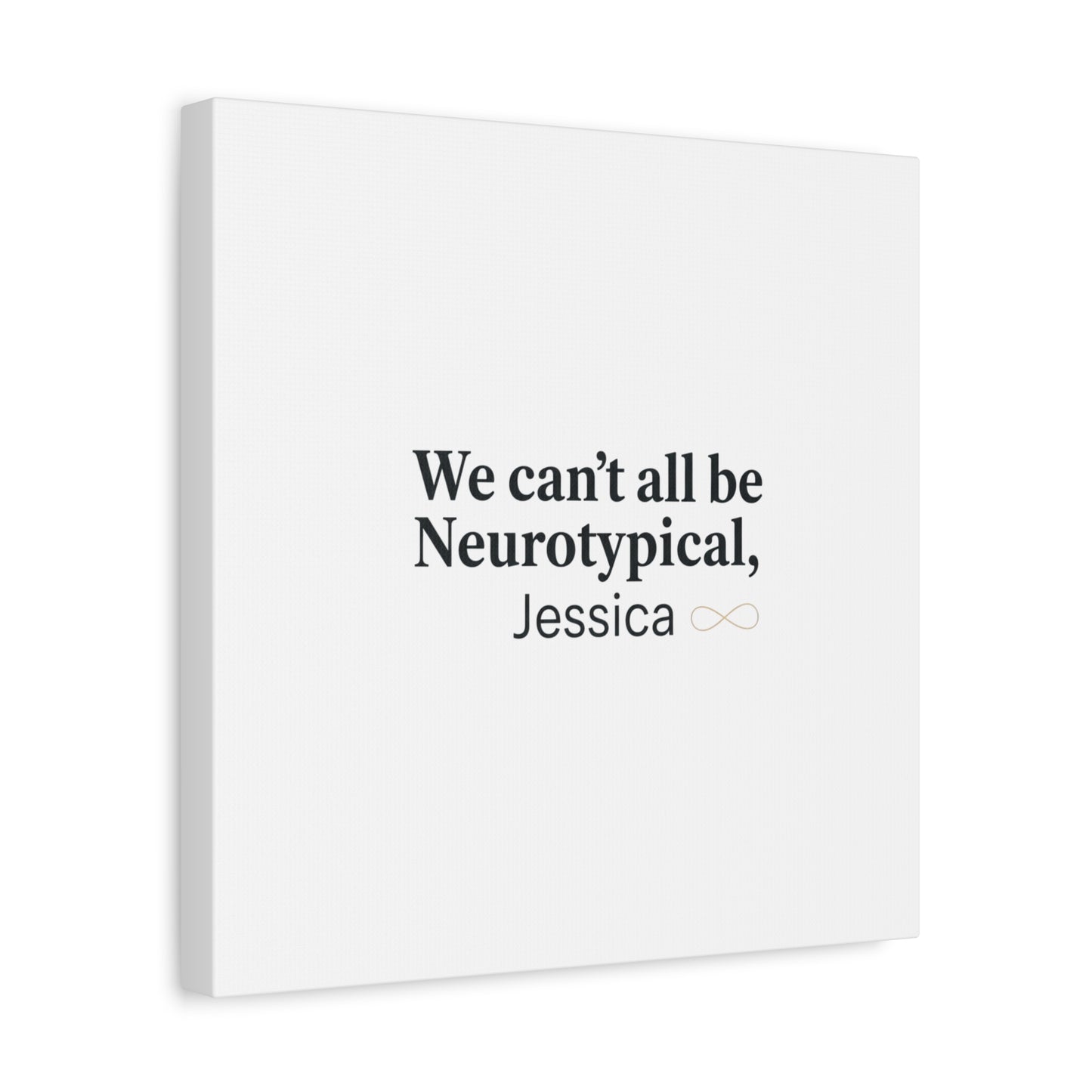 We Can't All Be Neurotypical Canvas | Neurodiversity, Autistic Pride