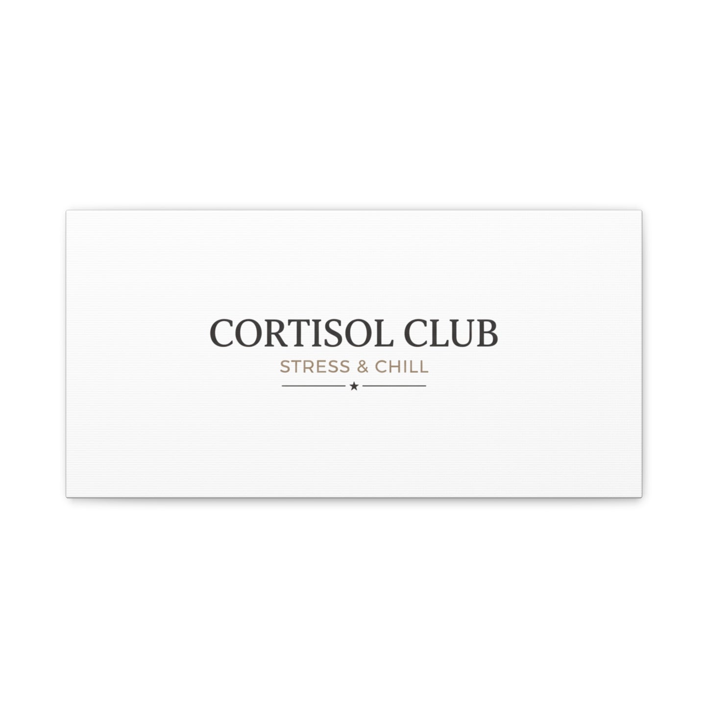 Cortisol Club Stress & Chill Canvas | stress meme, burnout humor