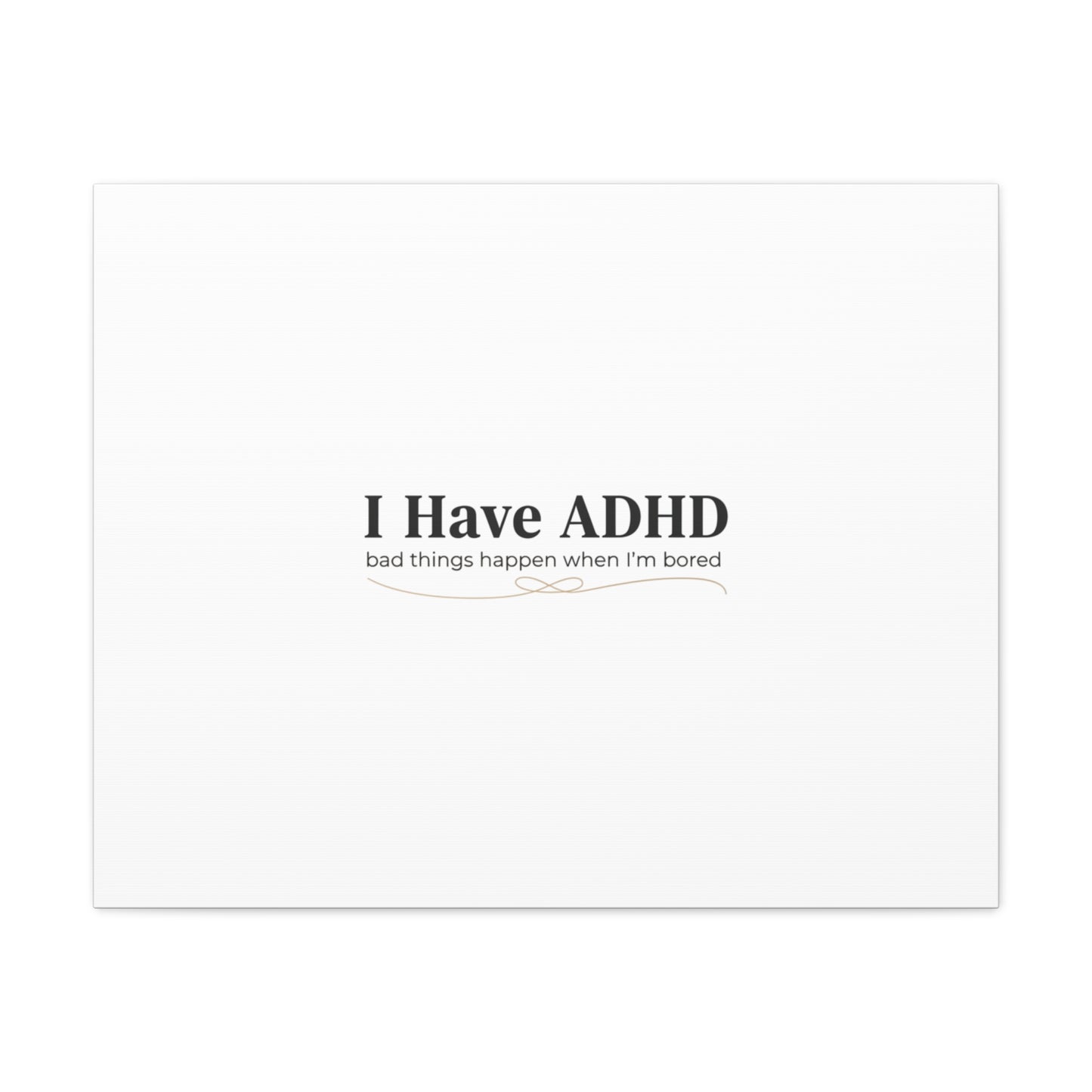 I Have ADHD canvas | Neurodiversity, ADHD acceptance, stim positive
