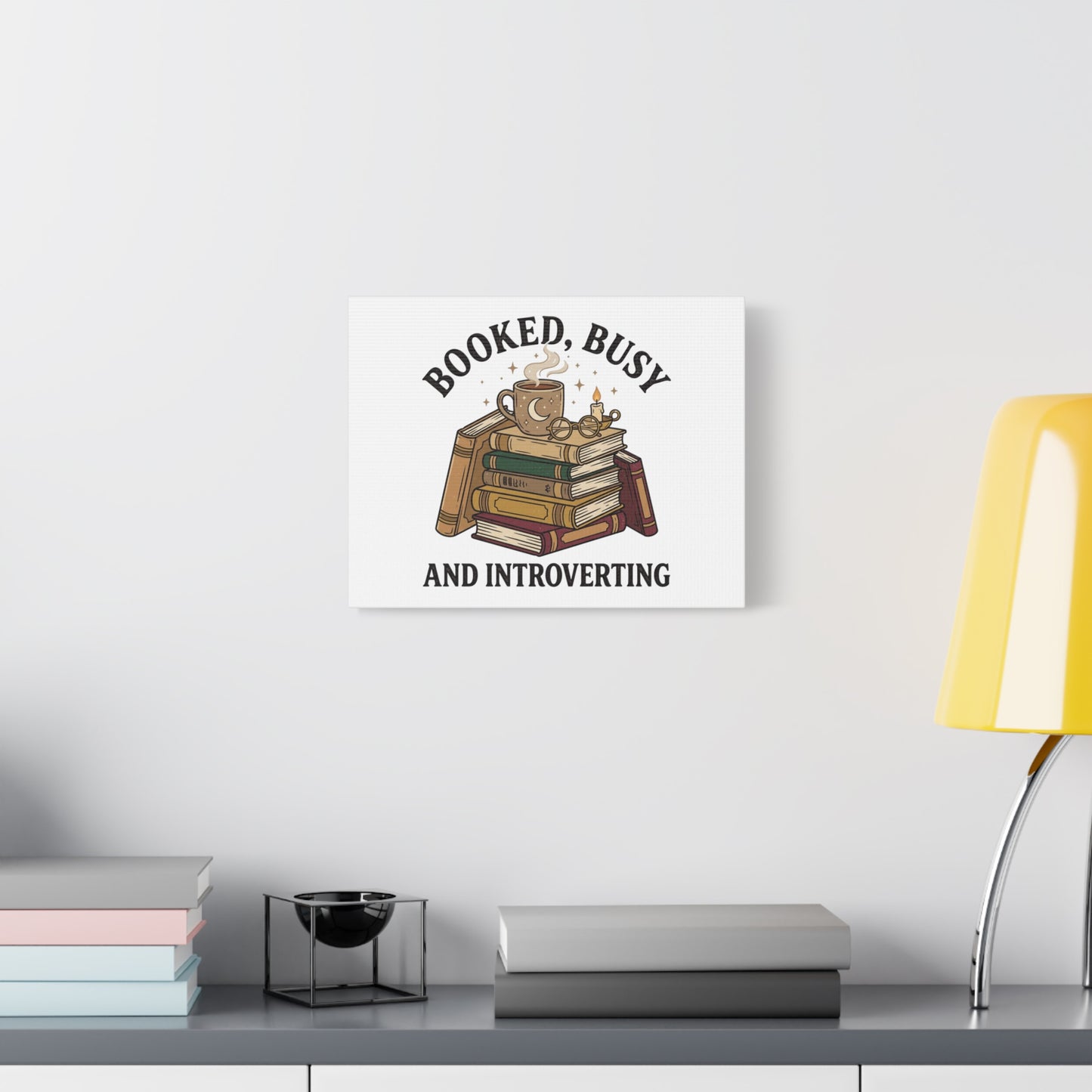 Booked, Busy and Introverting Canvas | Book Lover, Cozy Reader Decor