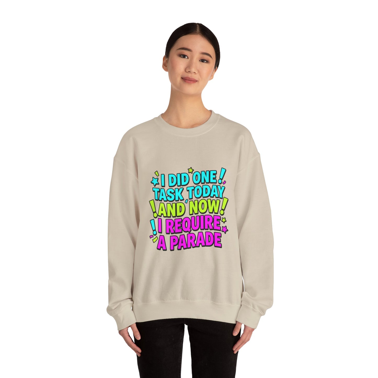 I Did One Task Today and Now I Require a Parade Sweatshirt | meme shirt, brainrot humor