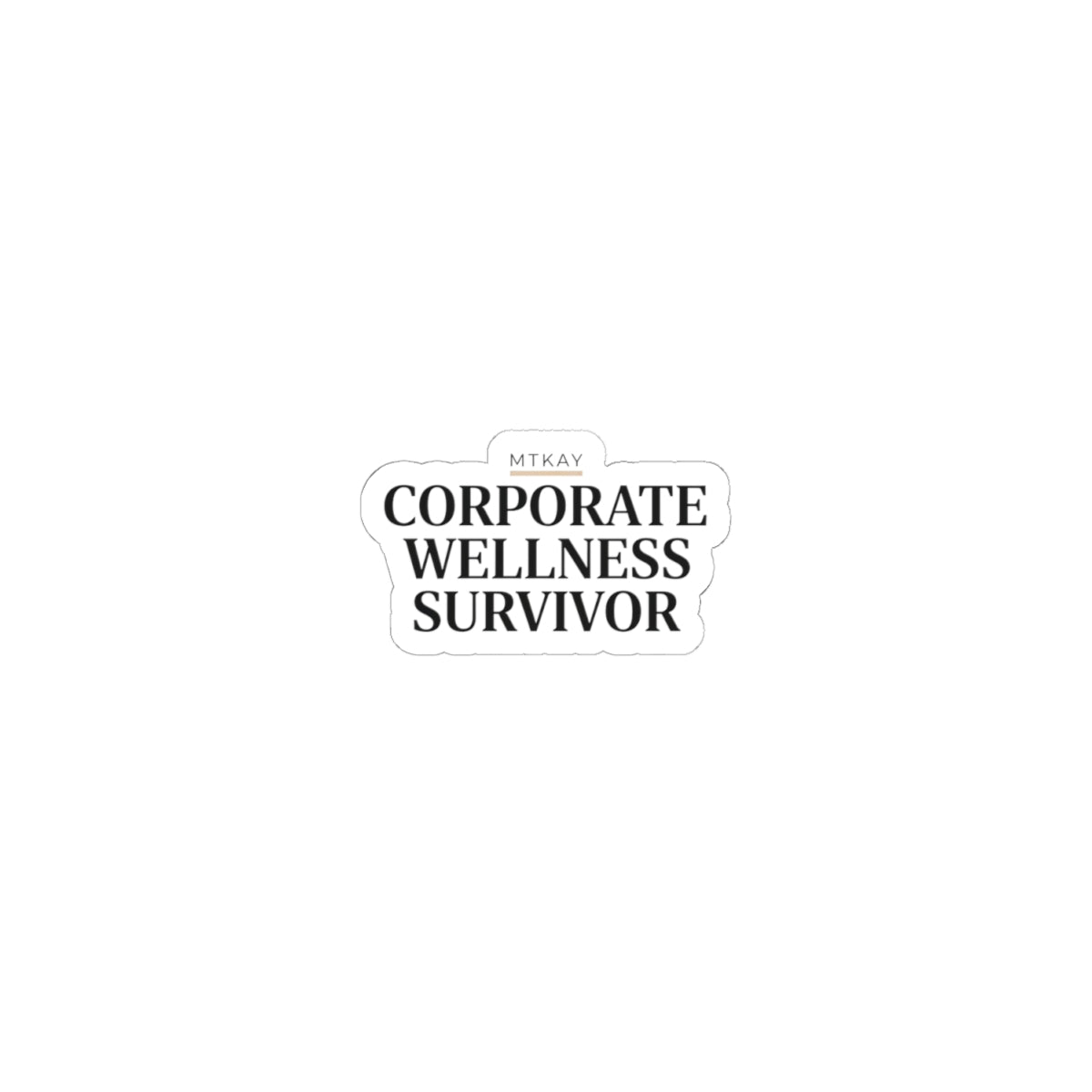Corporate Wellness Survivor Sticker | stress meme, burnout humor