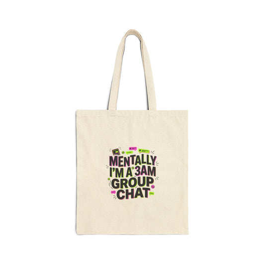 Mentally I'm a 3AM Group Chat Tote | meme-core, brainrot humor