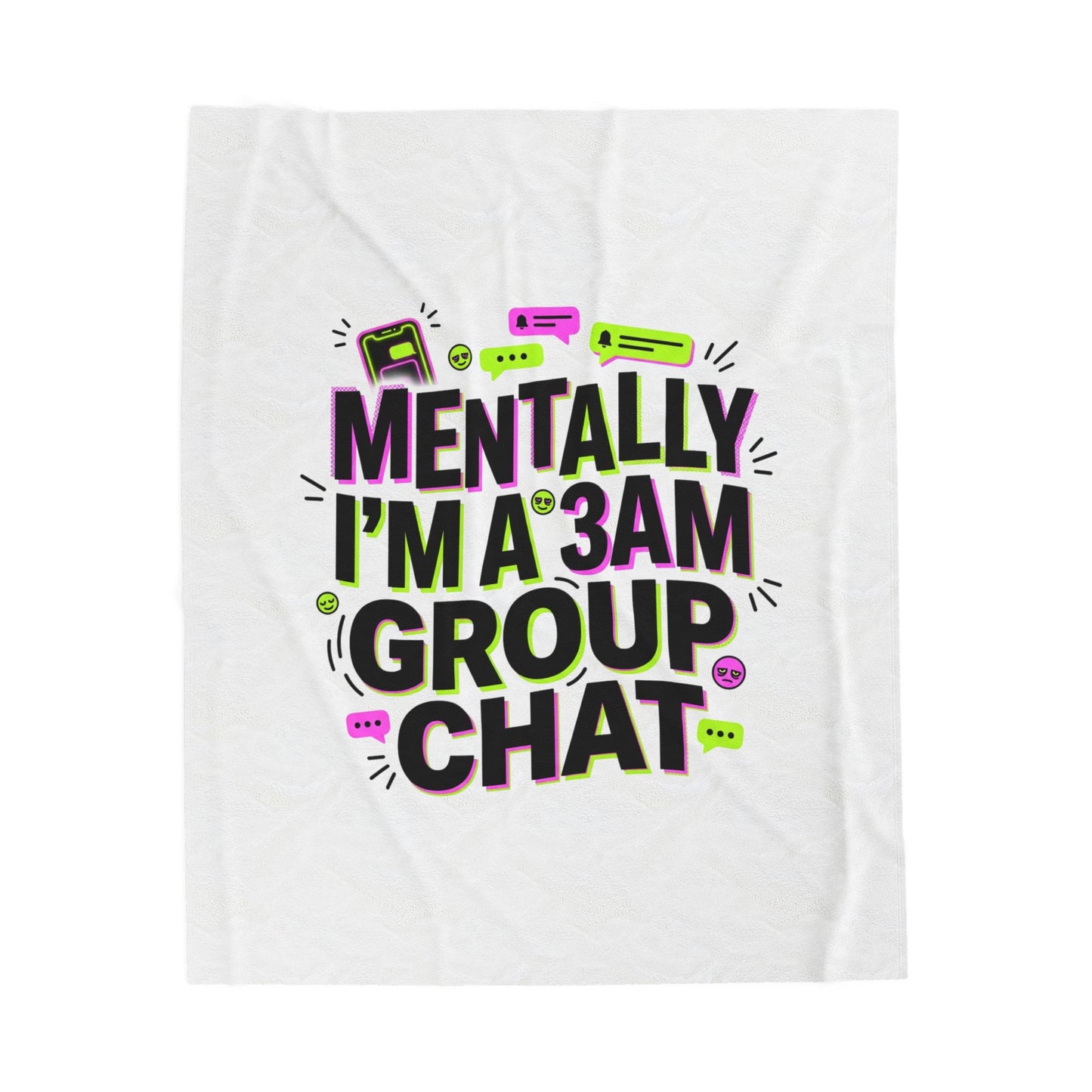 Mentally I'm a 3AM Group Chat Velveteen Plush Blanket | meme‑core, cringe‑core