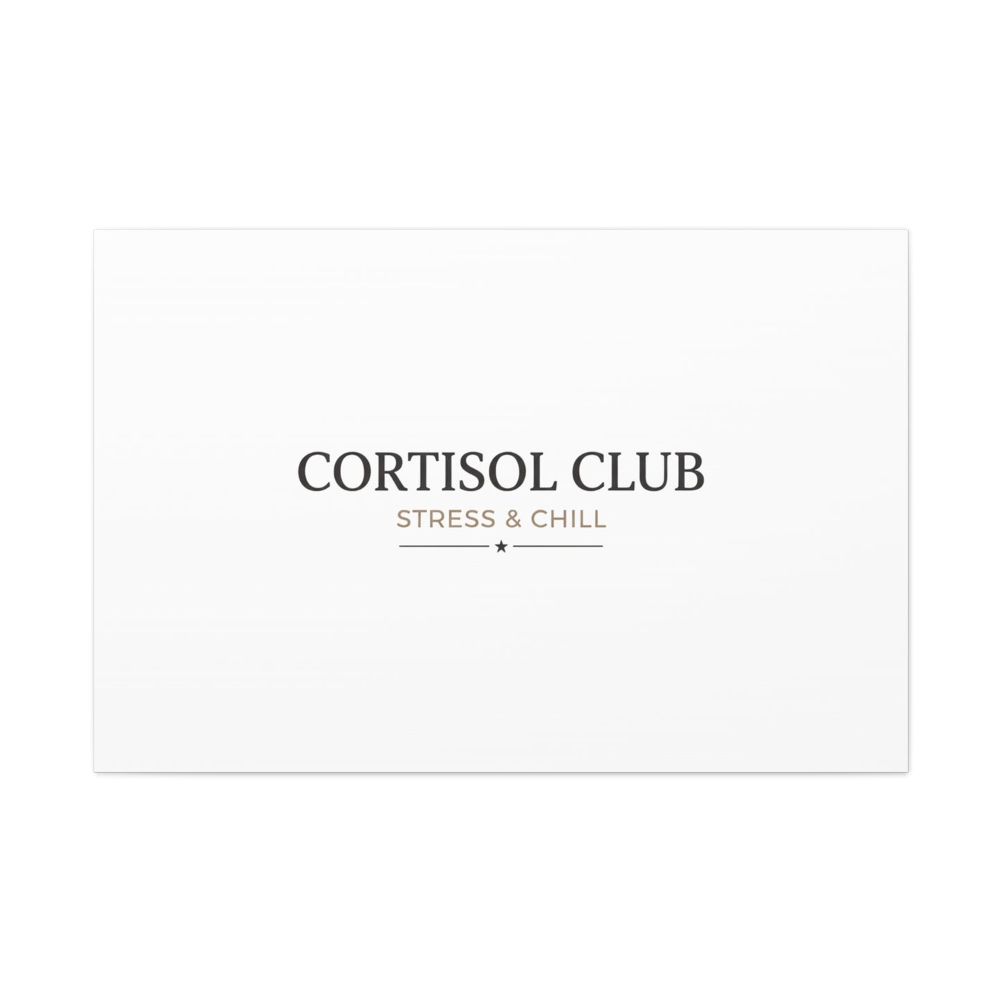 Cortisol Club Stress & Chill Canvas | stress meme, burnout humor