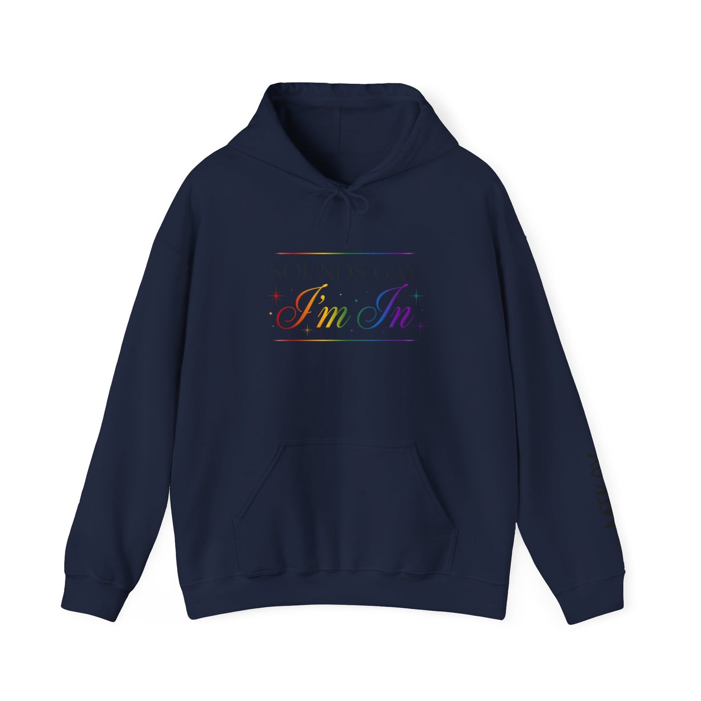 Hoodie — "Sounds Gay, I'm In" Rainbow Pride Pullover