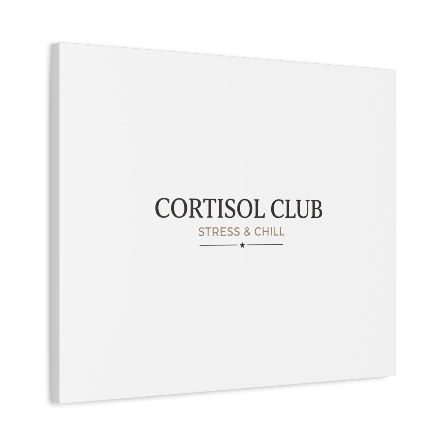 Cortisol Club Stress & Chill Canvas | stress meme, burnout humor