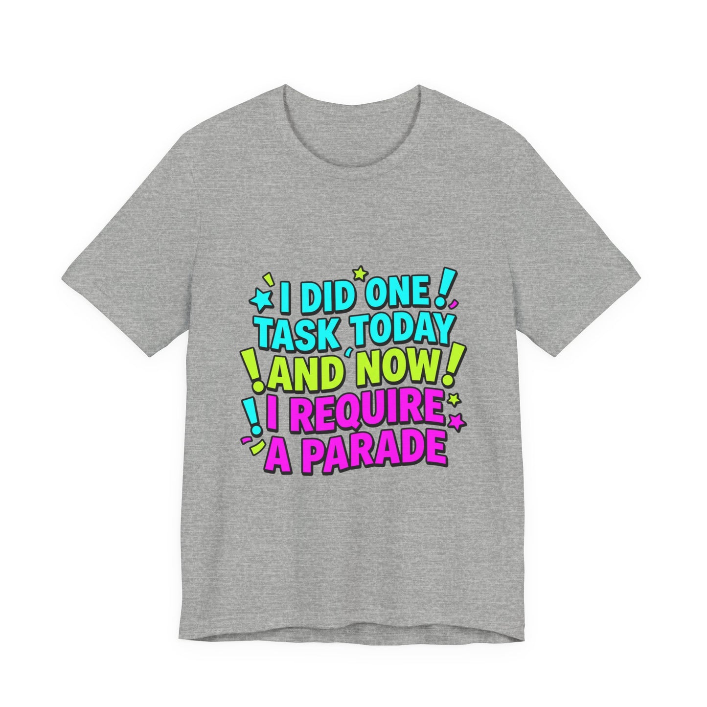 I Did One Task Today I Require A Parade tee | Meme Shirt, Cringe-Core Internet Slang