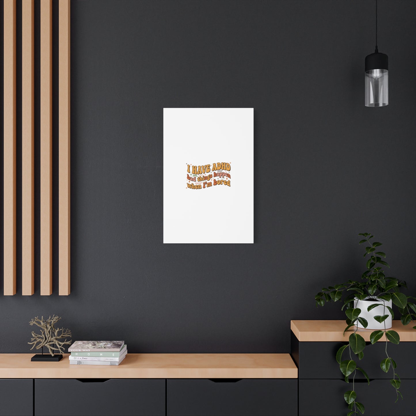 I Have ADHD funny affirmation Canvas | Neurodiversity, ADHD acceptance