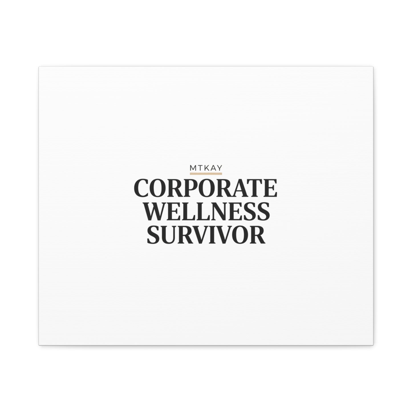 Corporate Wellness Survivor Canvas | cortisol shirt, stress meme, burnout humor