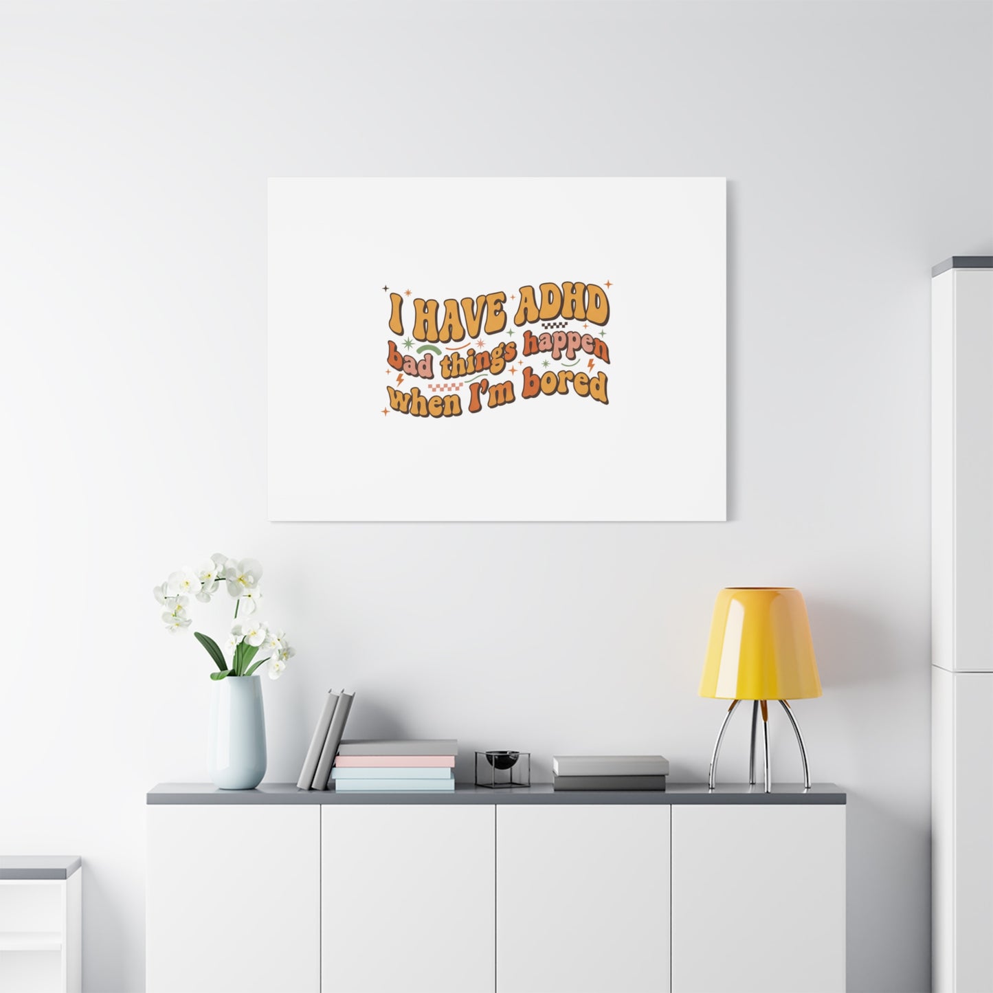 I Have ADHD funny affirmation Canvas | Neurodiversity, ADHD acceptance