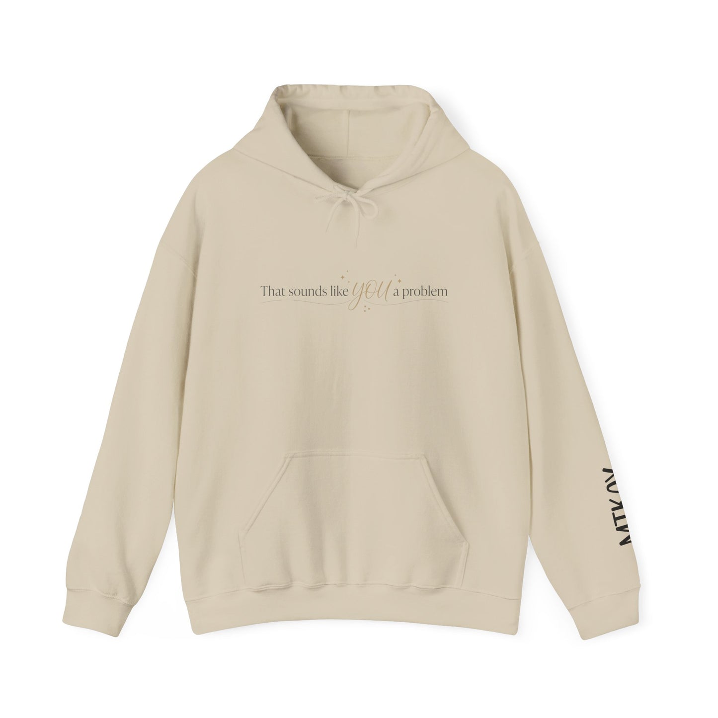 Hoodie — Minimal 'That Sounds Like A You Problem' Graphic Pullover
