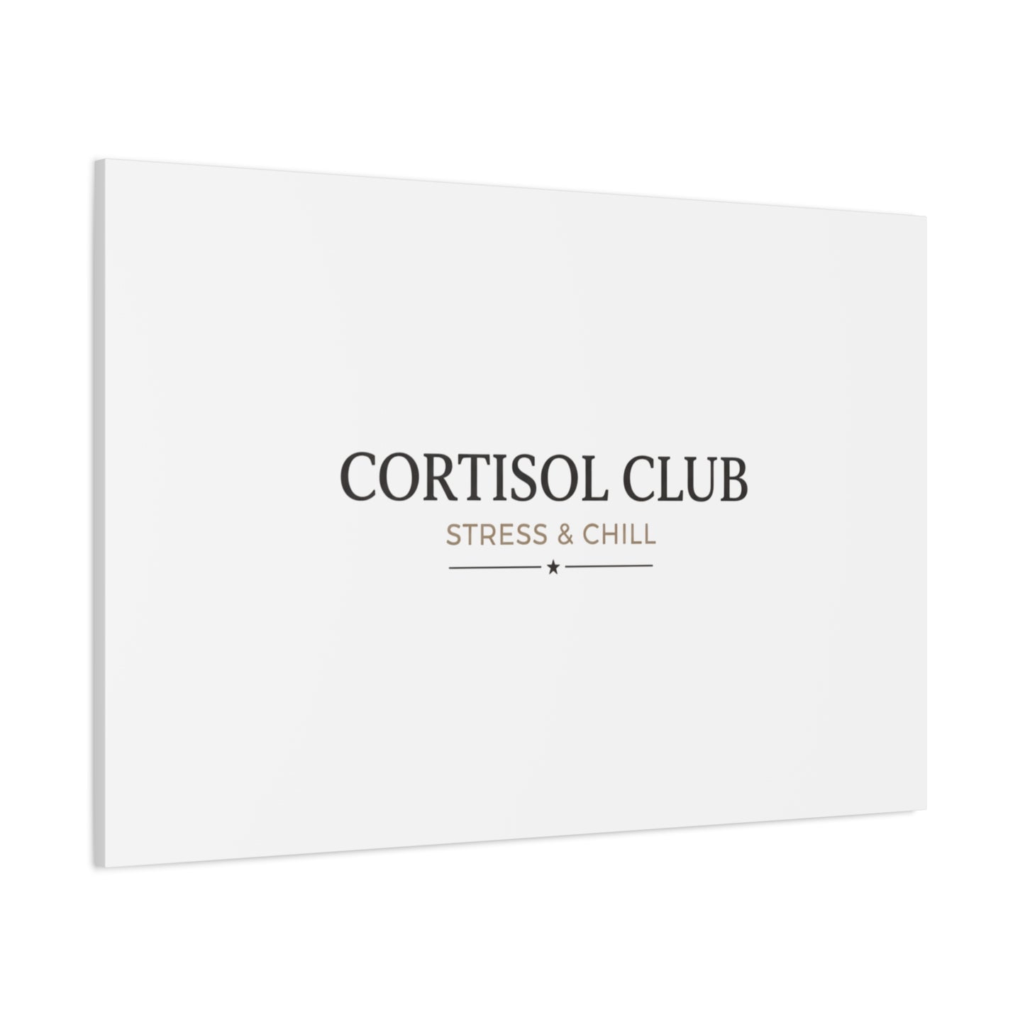 Cortisol Club Stress & Chill Canvas | stress meme, burnout humor