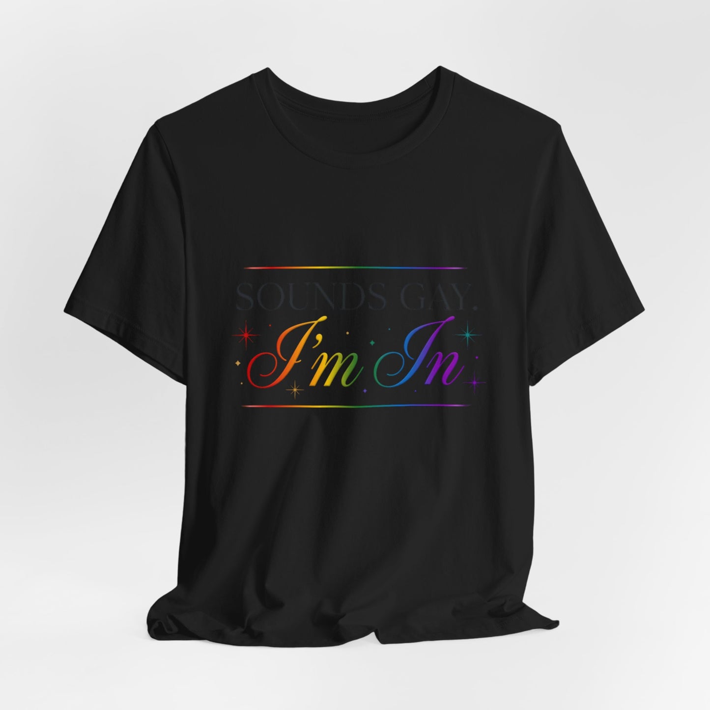 Sounds Gay I'm In T