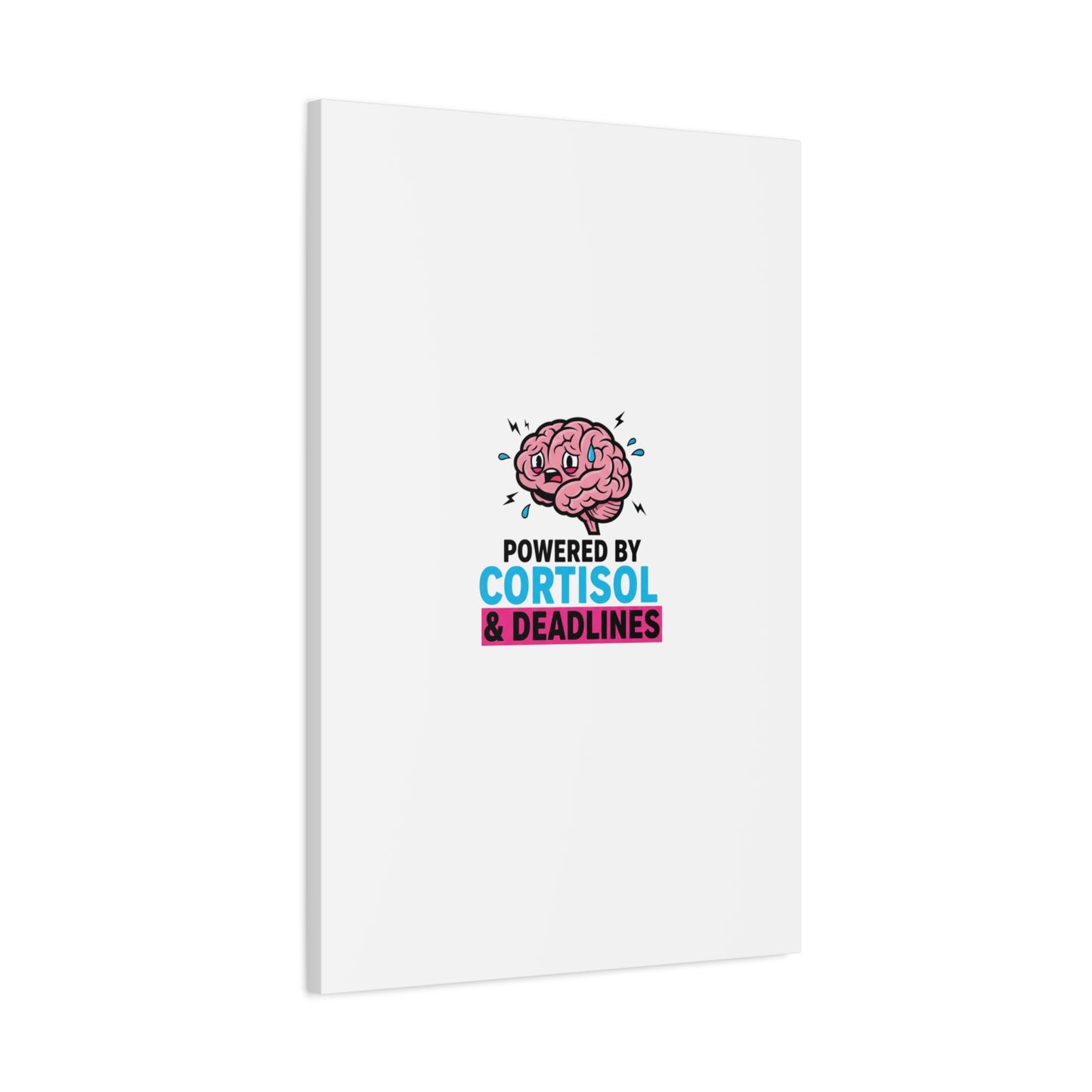 Powered by Cortisol & Deadlines Canvas | stress meme, burnout humor