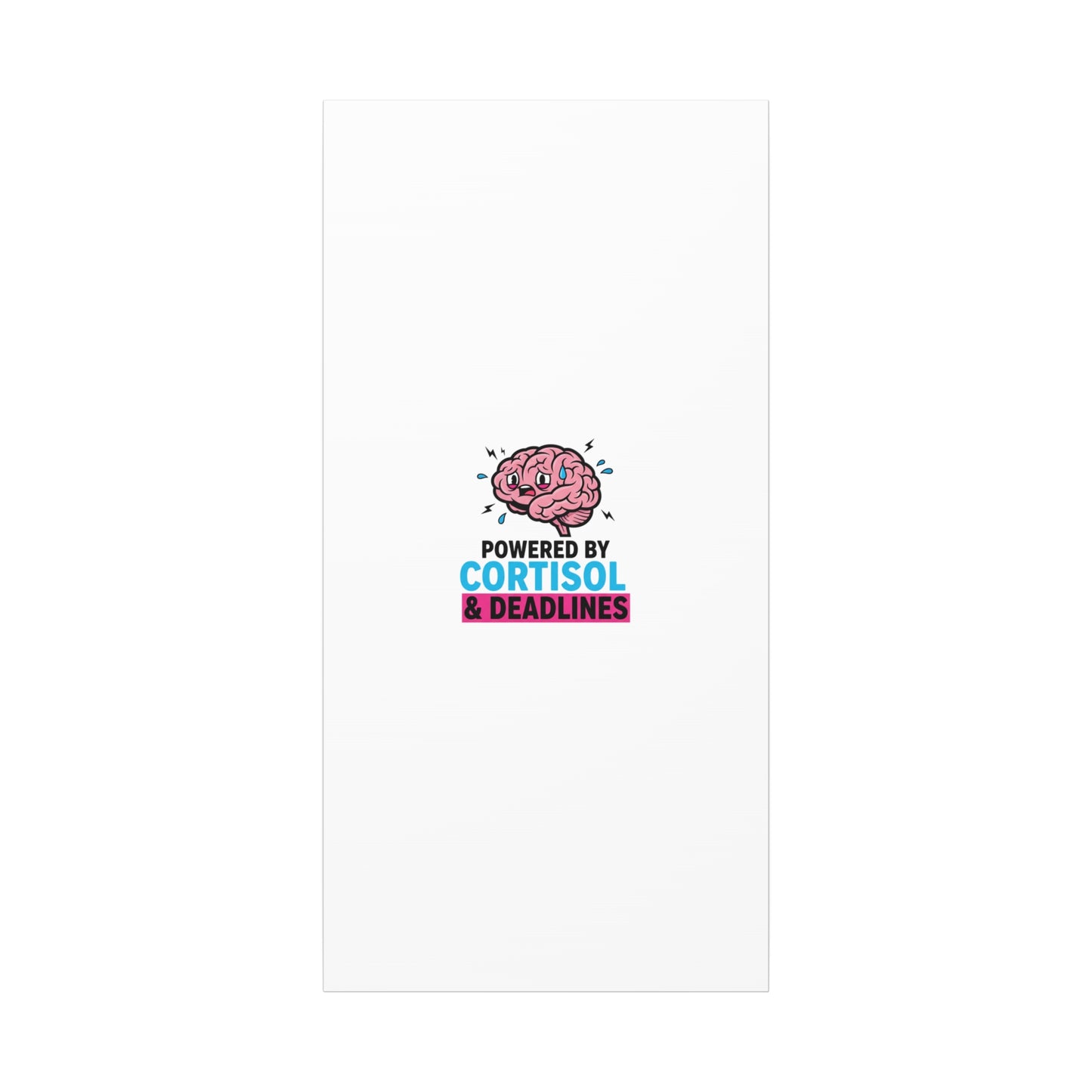 Powered by Cortisol & Deadlines Canvas | stress meme, burnout humor