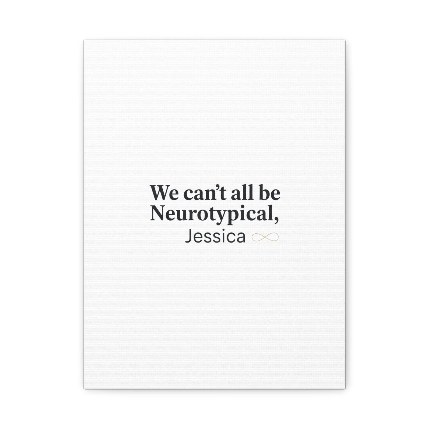 We Can't All Be Neurotypical Canvas | Neurodiversity, Autistic Pride