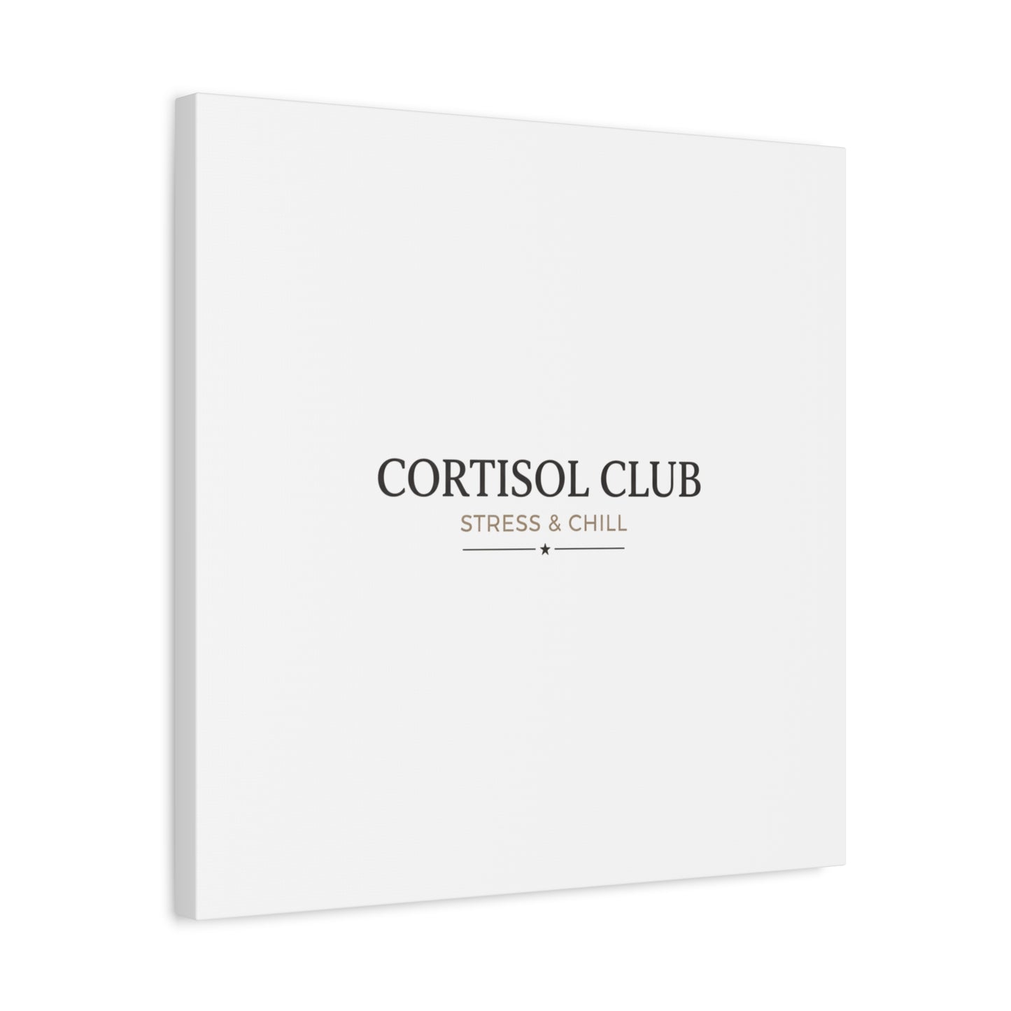 Cortisol Club Stress & Chill Canvas | stress meme, burnout humor