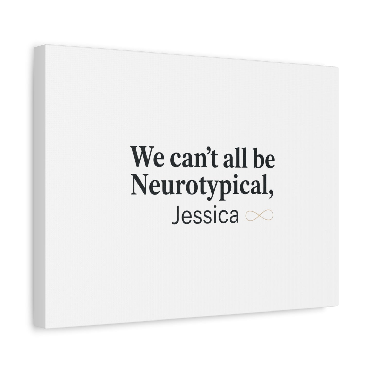 We Can't All Be Neurotypical Canvas | Neurodiversity, Autistic Pride