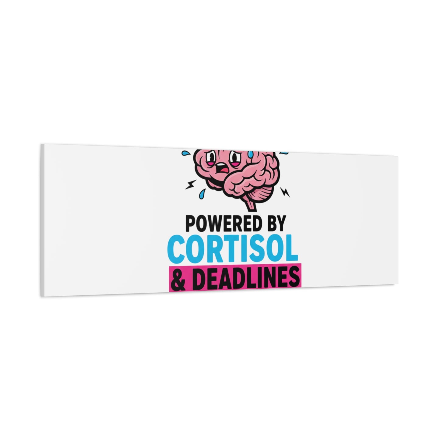Powered by Cortisol & Deadlines Canvas | stress meme, burnout humor