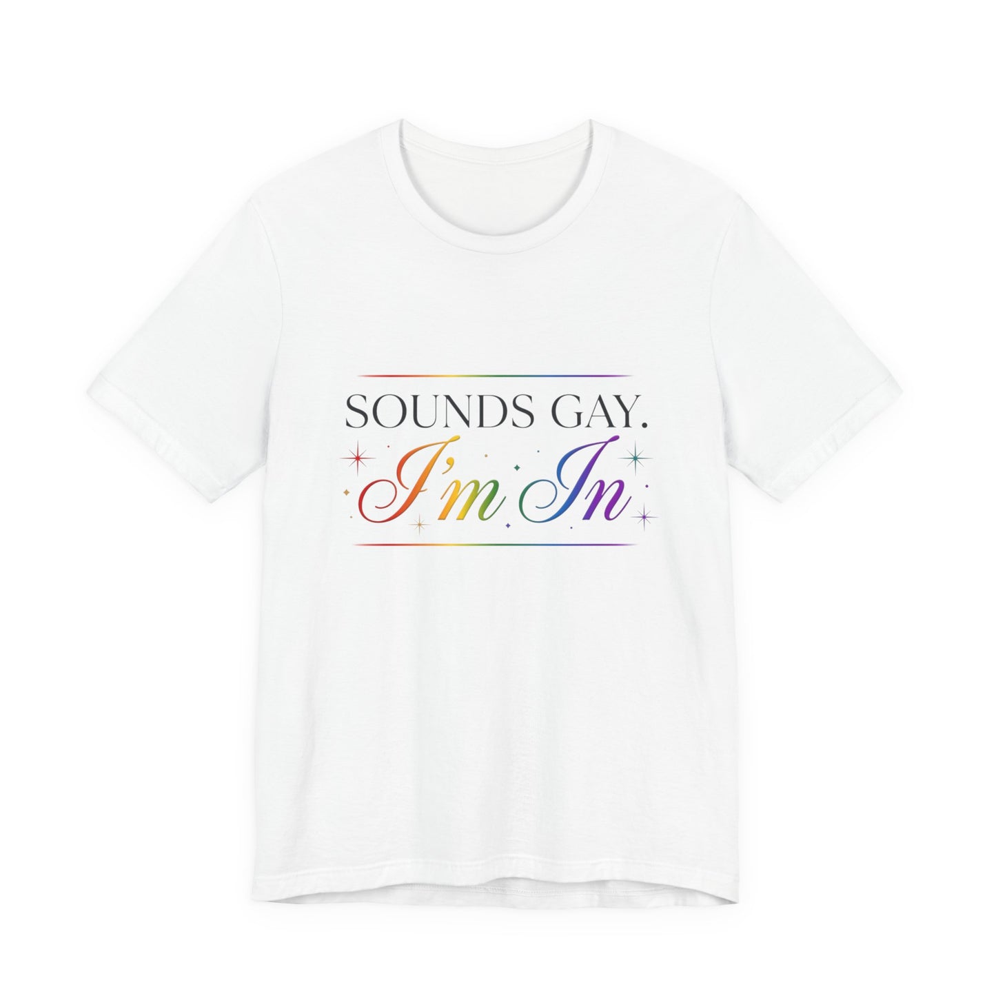 Sounds Gay I'm In T