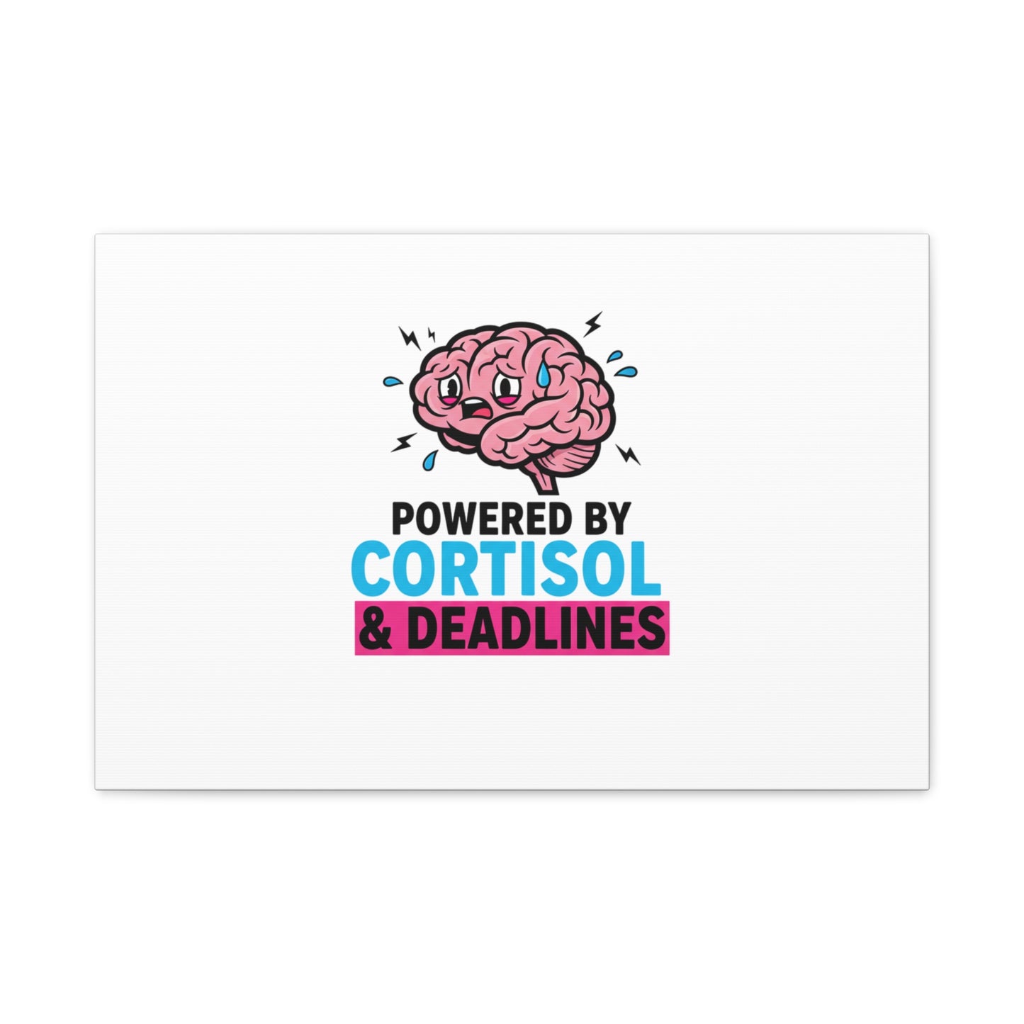 Powered by Cortisol & Deadlines Canvas | stress meme, burnout humor