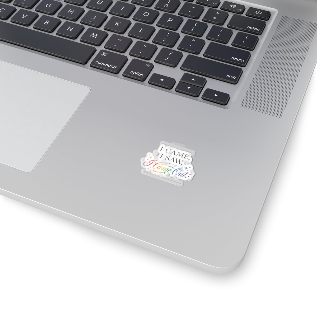 I Came, I Saw, I Came Out — Rainbow Pride Kiss-Cut Sticker
