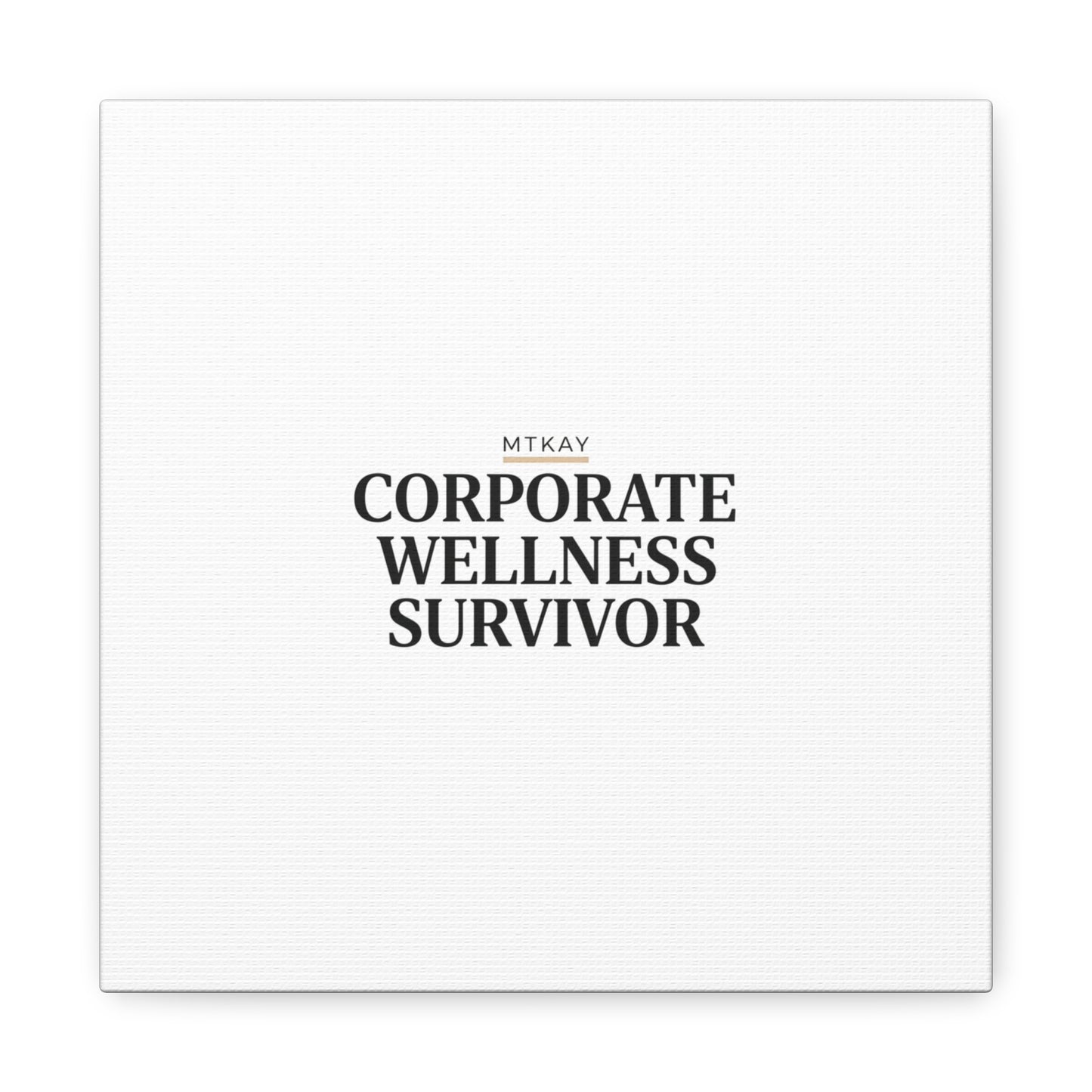 Corporate Wellness Survivor Canvas | cortisol shirt, stress meme, burnout humor