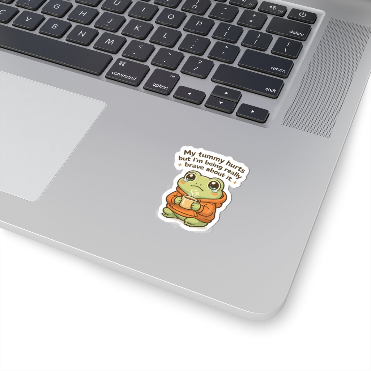 Frog Sticker — "My tummy hurts but I’m being really brave about it" Cute Comfort Decal