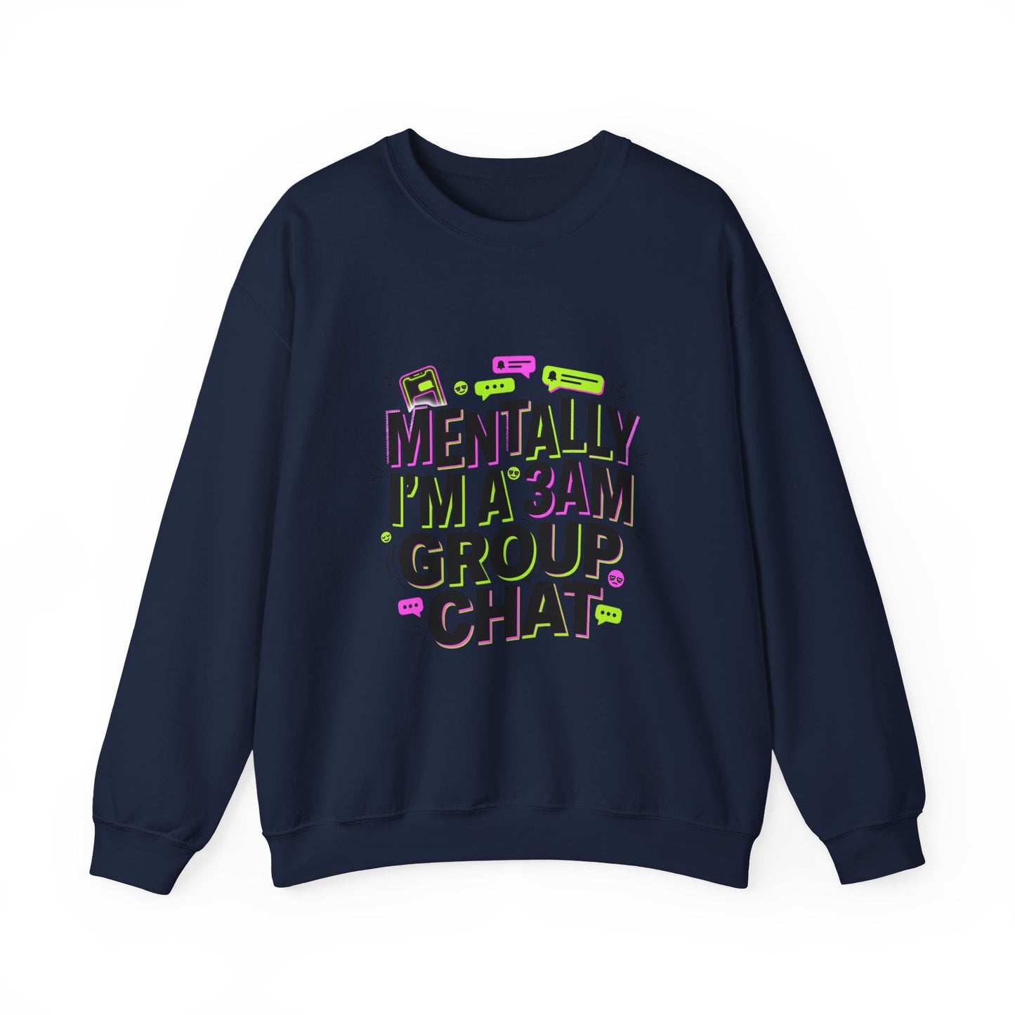 Mentally I'm a 3AM Group Chat Sweatshirt | meme shirt, brainrot humor