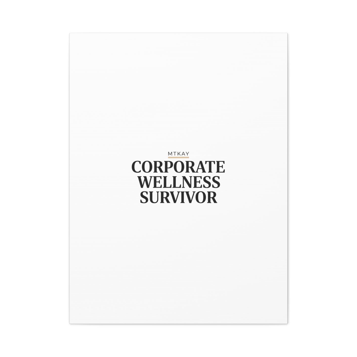 Corporate Wellness Survivor Canvas | cortisol shirt, stress meme, burnout humor