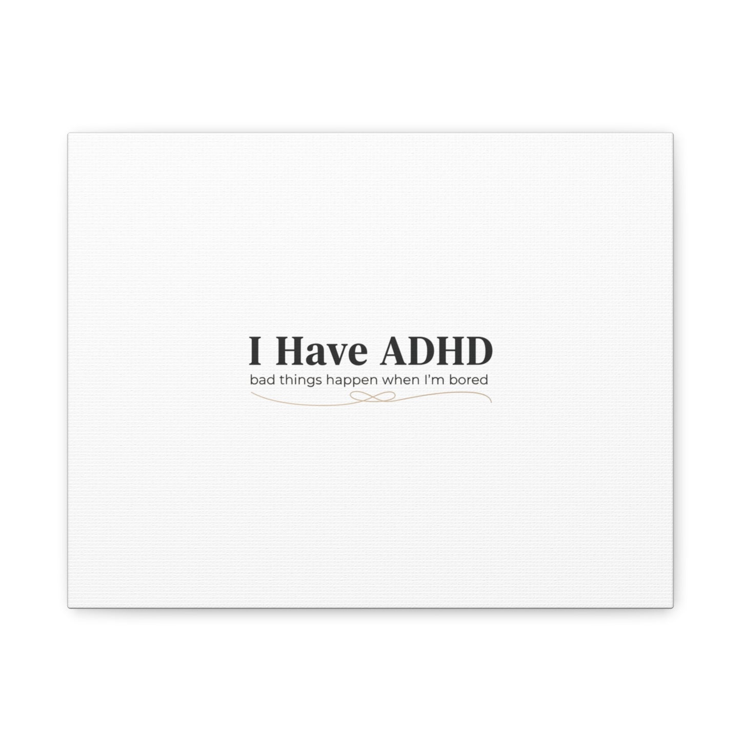 I Have ADHD canvas | Neurodiversity, ADHD acceptance, stim positive