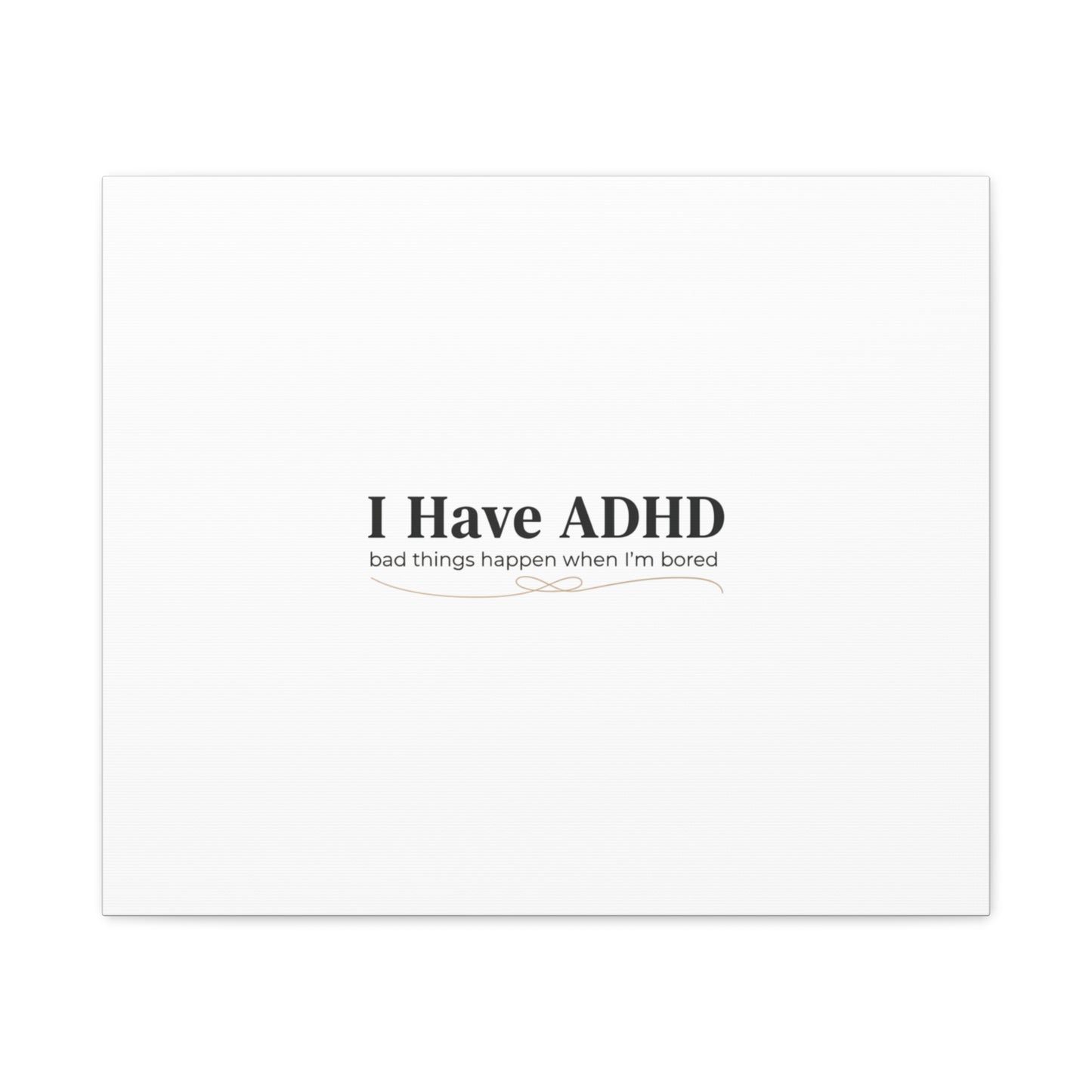 I Have ADHD canvas | Neurodiversity, ADHD acceptance, stim positive