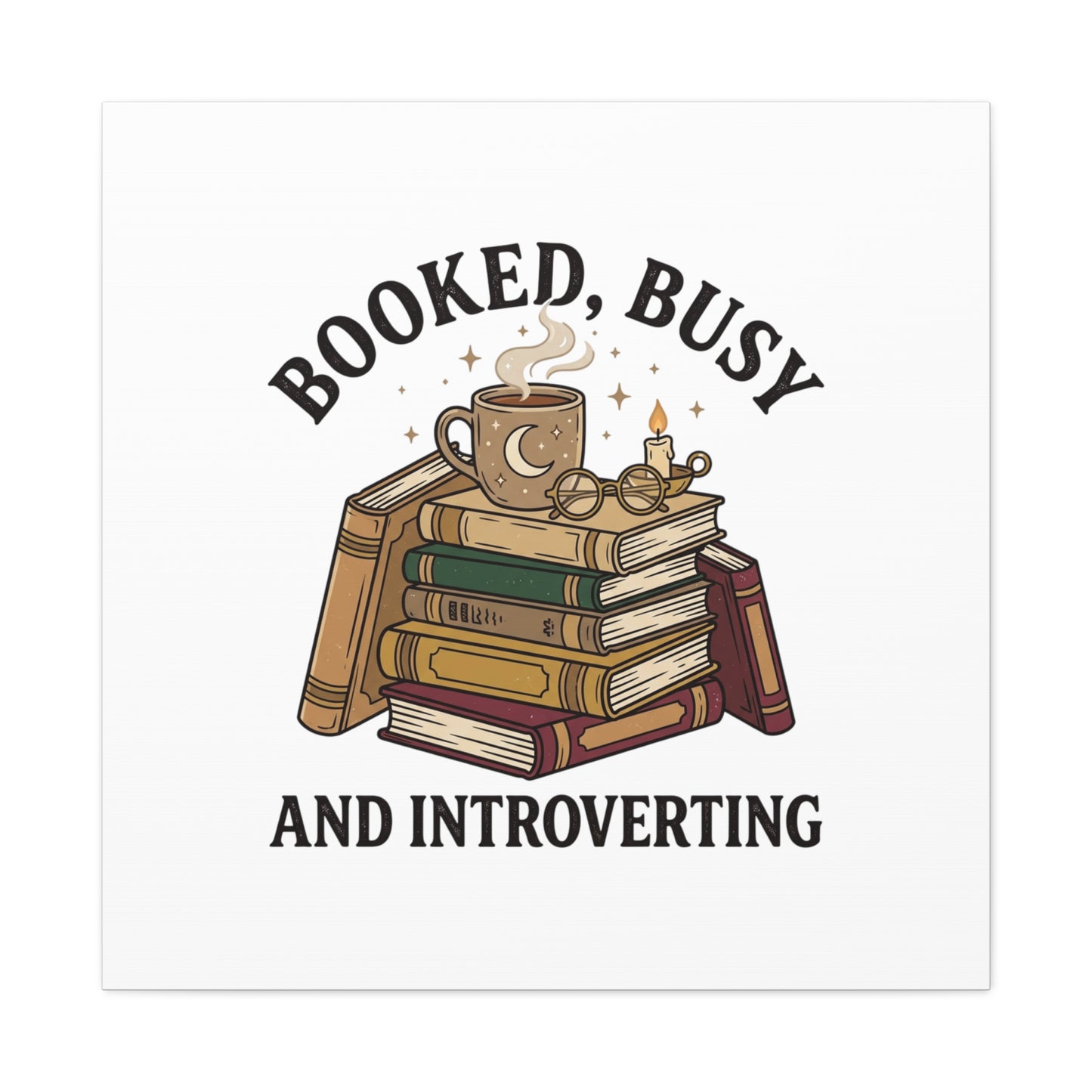 Booked, Busy and Introverting Canvas | Book Lover, Cozy Reader Decor