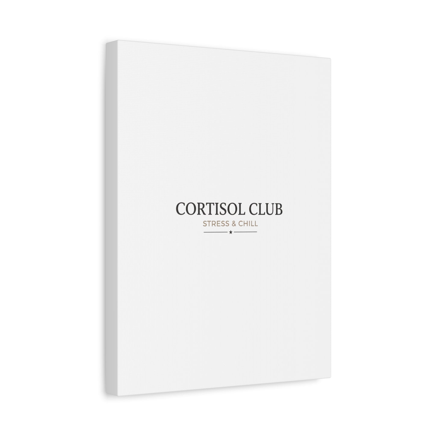 Cortisol Club Stress & Chill Canvas | stress meme, burnout humor