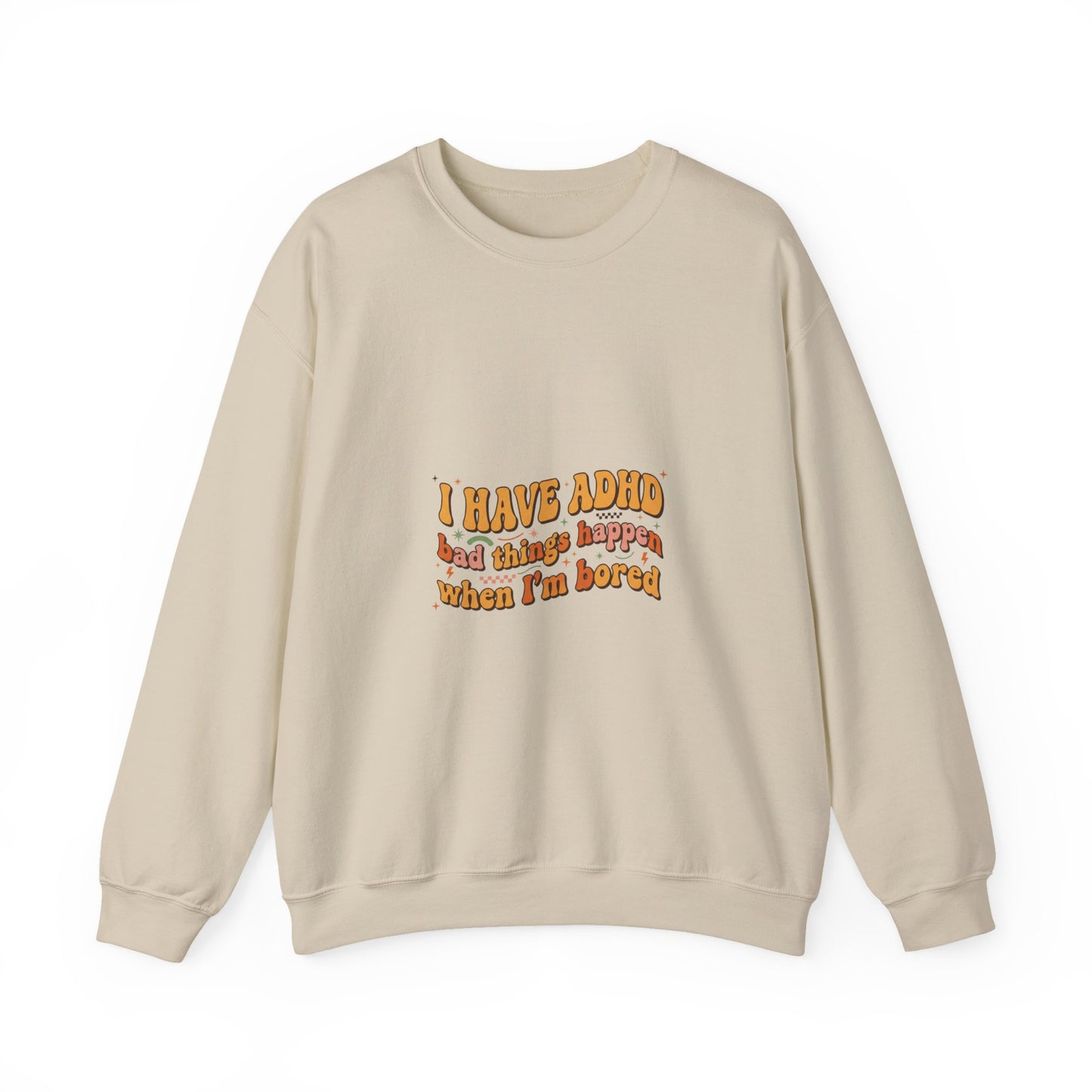 I Have ADHD design Sweatshirt | neurodivergent, stim positive
