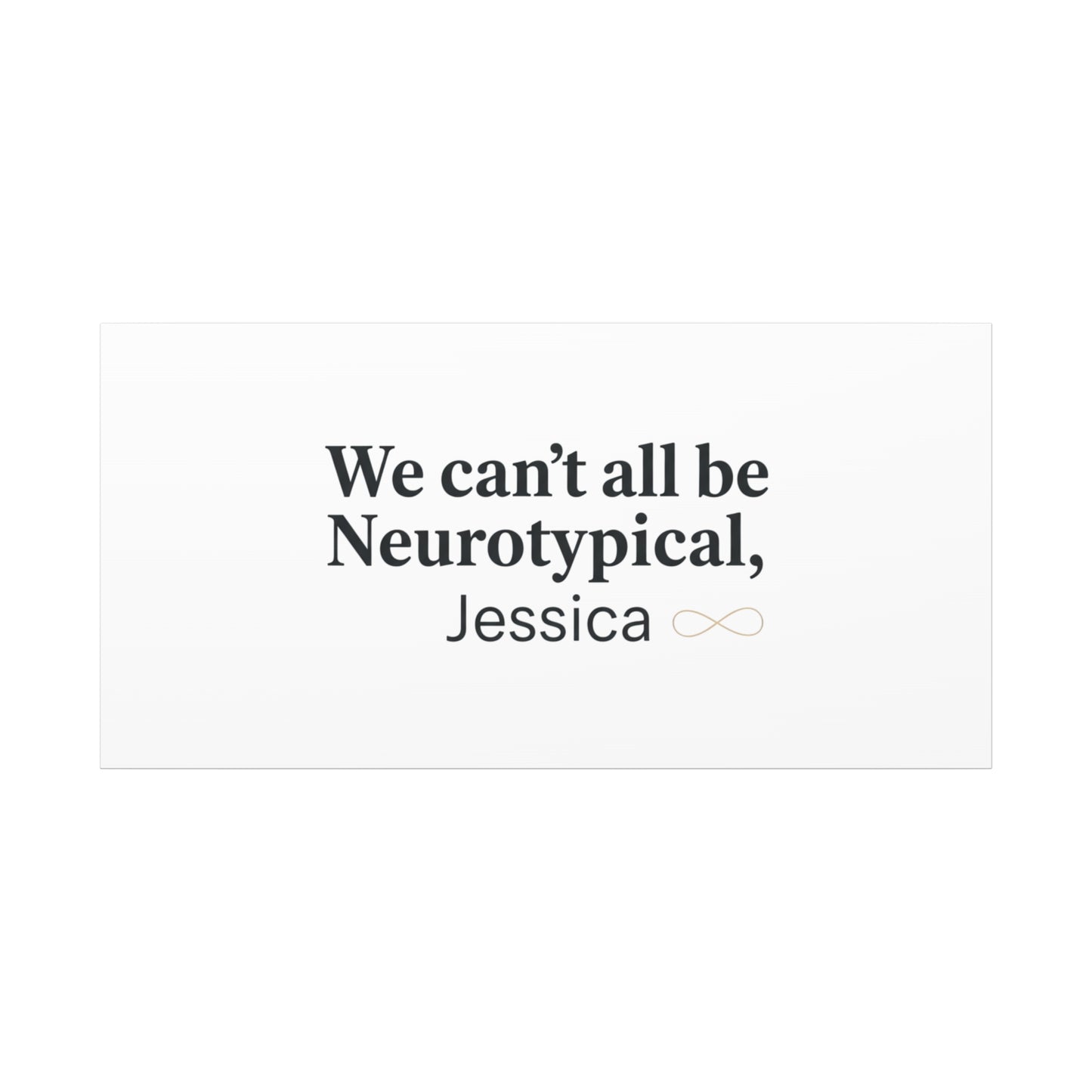 We Can't All Be Neurotypical Canvas | Neurodiversity, Autistic Pride